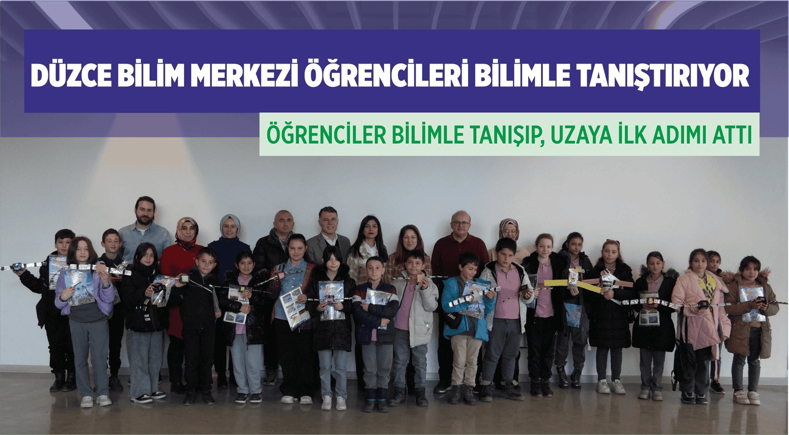 DÜZCE BİLİM MERKEZİ ÖĞRENCİLERİ BİLİMLE TANIŞTIRIYOR