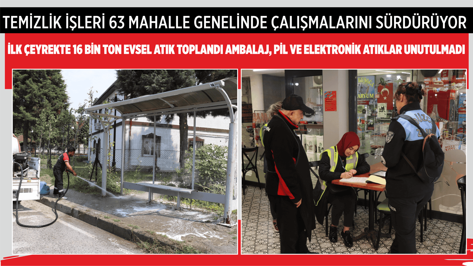 TEMİZLİK İŞLERİ 63 MAHALLE GENELİNDE ÇALIŞMALARINI SÜRDÜRÜYOR