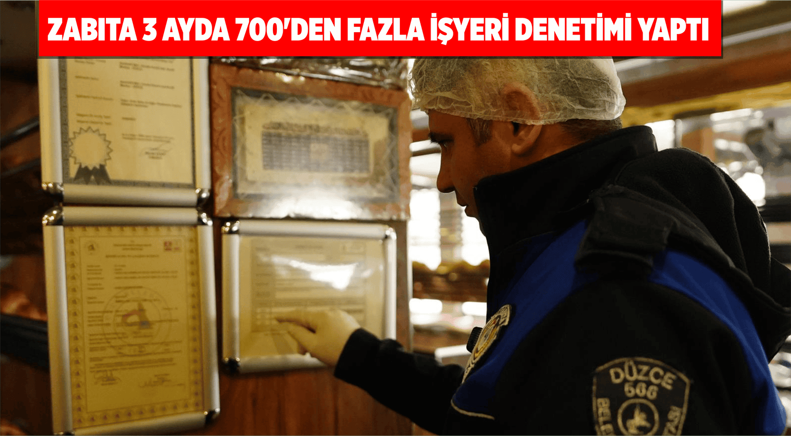 ZABITA 3 AYDA 700’DEN FAZLA İŞYERİ DENETİMİ YAPTI