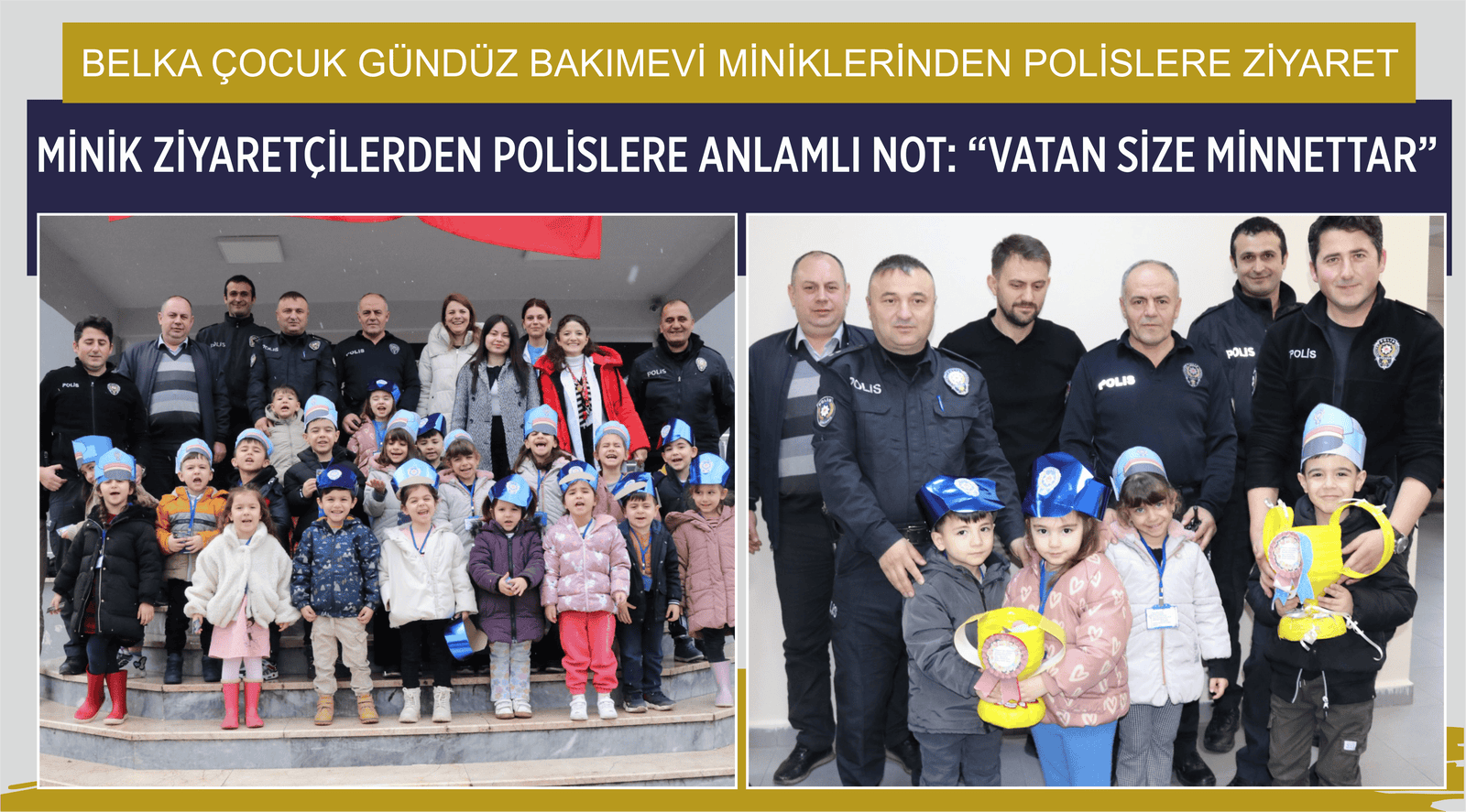 BELKA ÇOCUK GÜNDÜZ BAKIMEVİ MİNİKLERİNDEN POLİSLERE ZİYARET