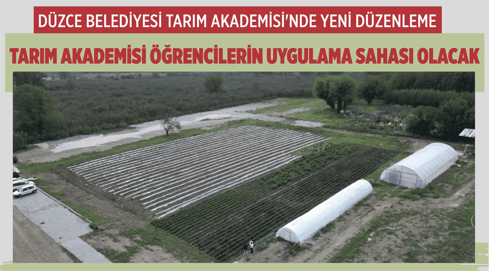 DÜZCE BELEDİYESİ TARIM AKADEMİSİ’NDE YENİ DÜZENLEME