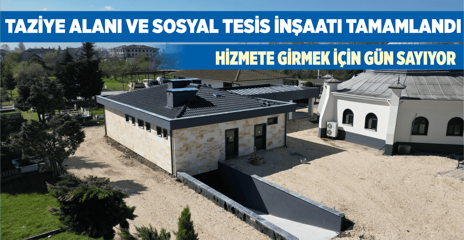 TAZİYE ALANI VE SOSYAL TESİS İNŞAATI TAMAMLANDI