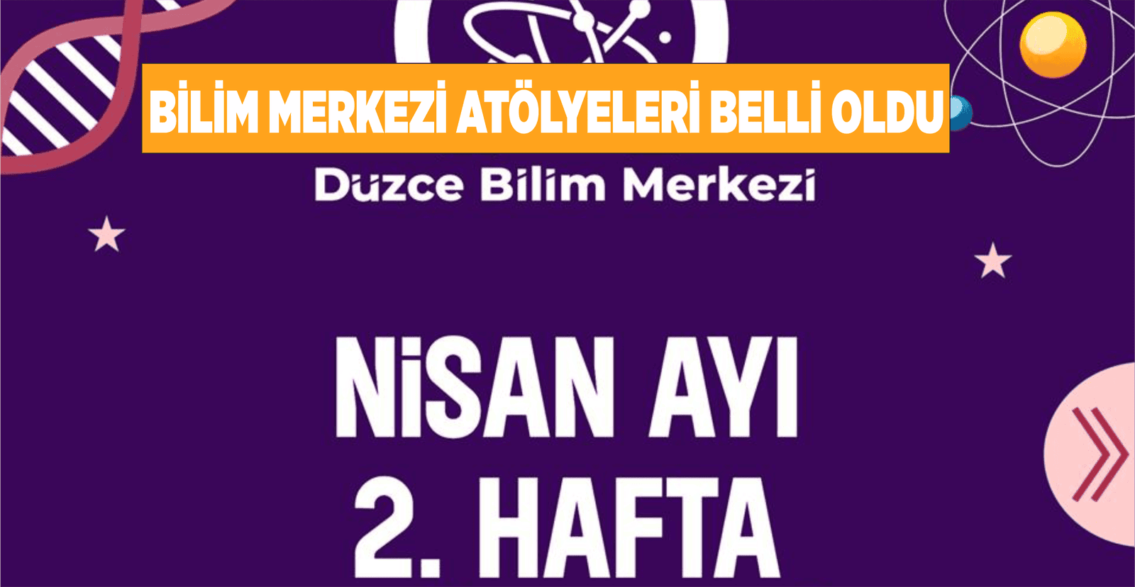 BİLİM MERKEZİ ATÖLYELERİ BELLİ OLDU