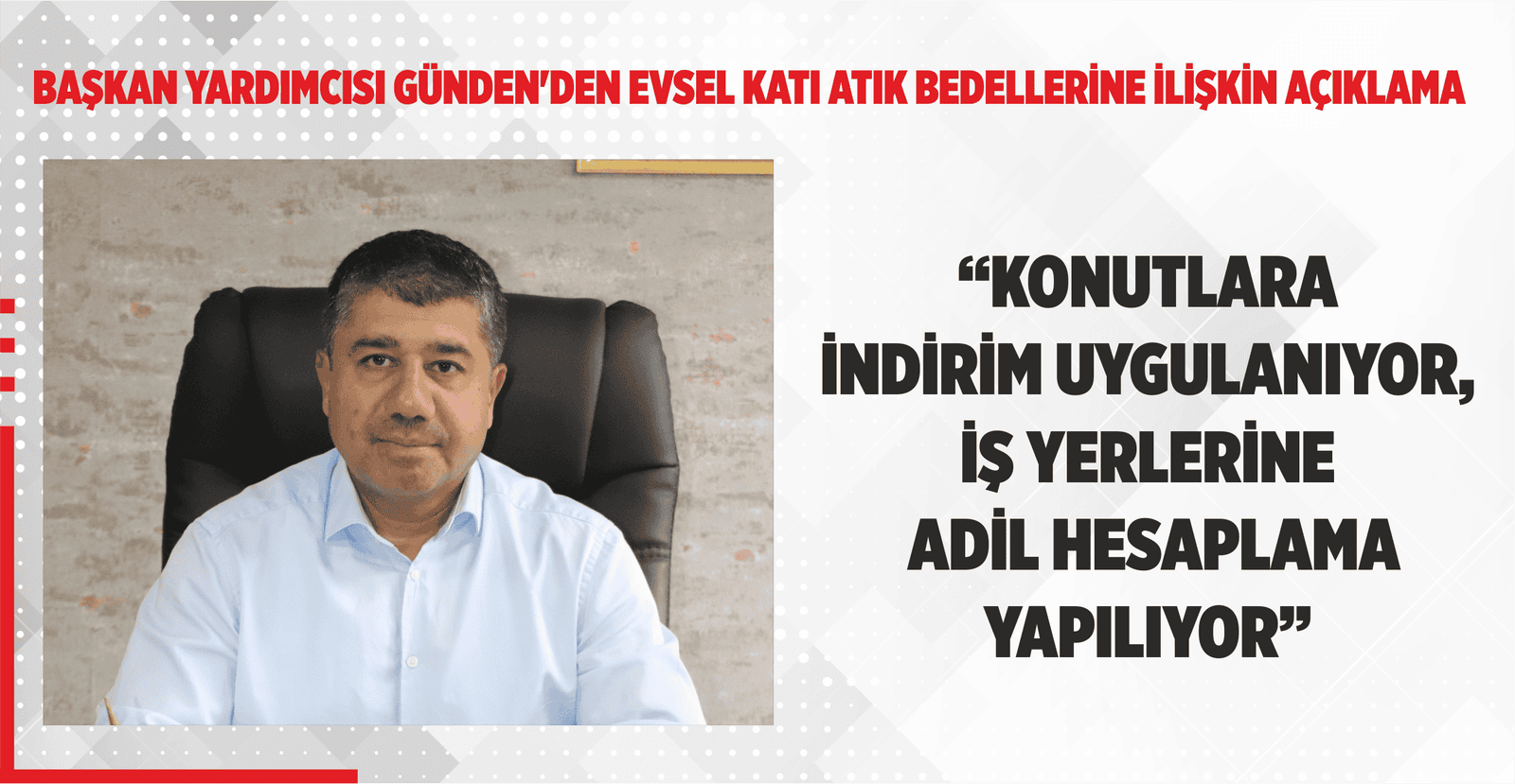 BAŞKAN YARDIMCISI GÜNDEN’DEN EVSEL KATI ATIK BEDELLERİNE İLİŞKİN AÇIKLAMA