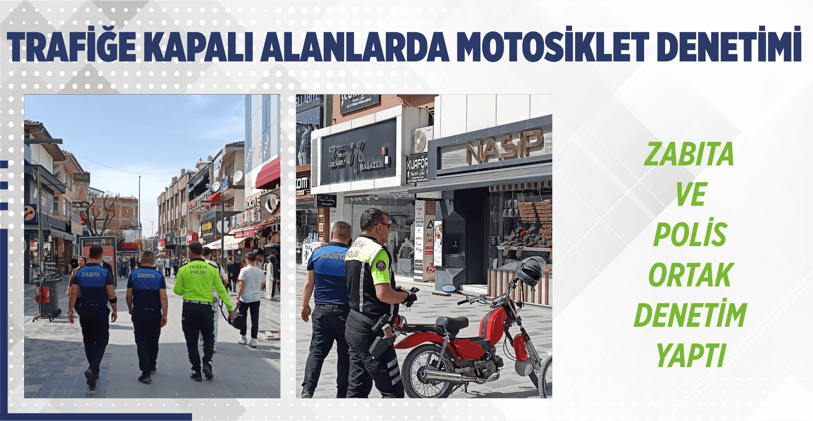 DÜZCE’DE TRAFİĞE KAPALI ALANLARDA MOTOSİKLET DENETİMİ