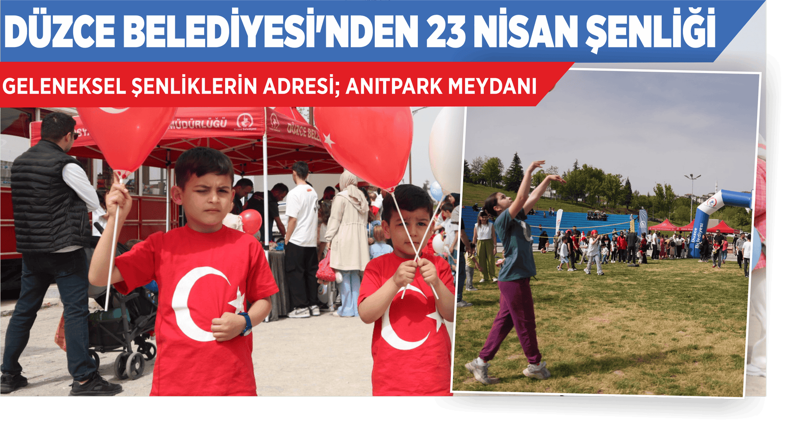 DÜZCE BELEDİYESİ’NDEN 23 NİSAN ŞENLİĞİ