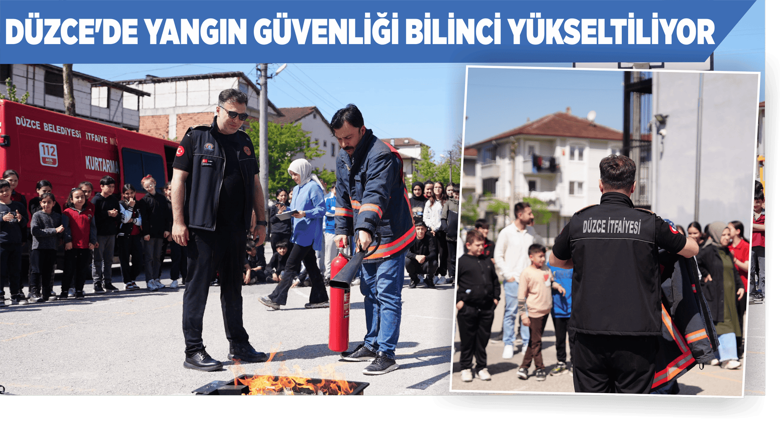 DÜZCE’DE YANGIN GÜVENLİĞİ BİLİNCİ YÜKSELTİLİYOR