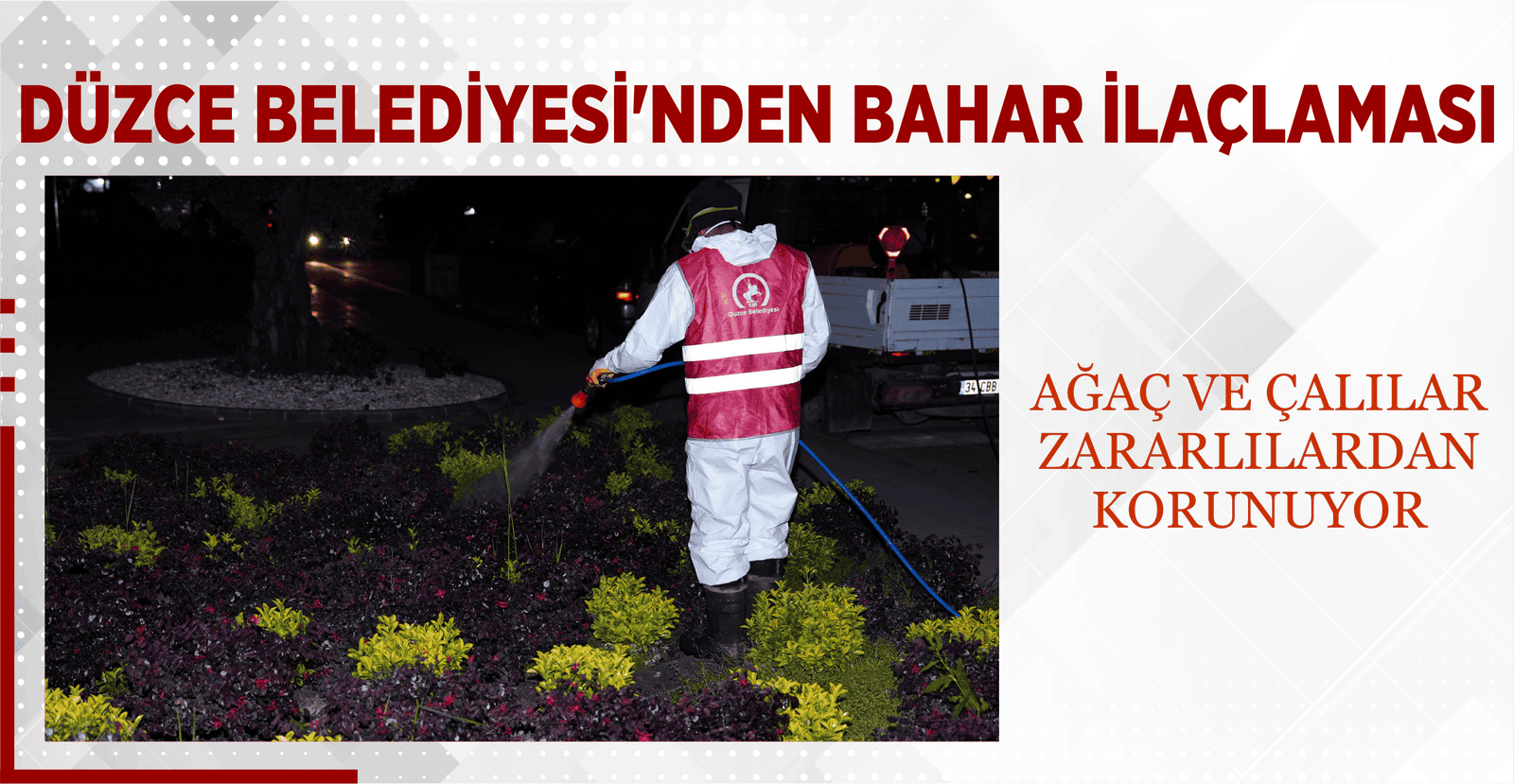 DÜZCE BELEDİYESİ’NDEN BAHAR İLAÇLAMASI