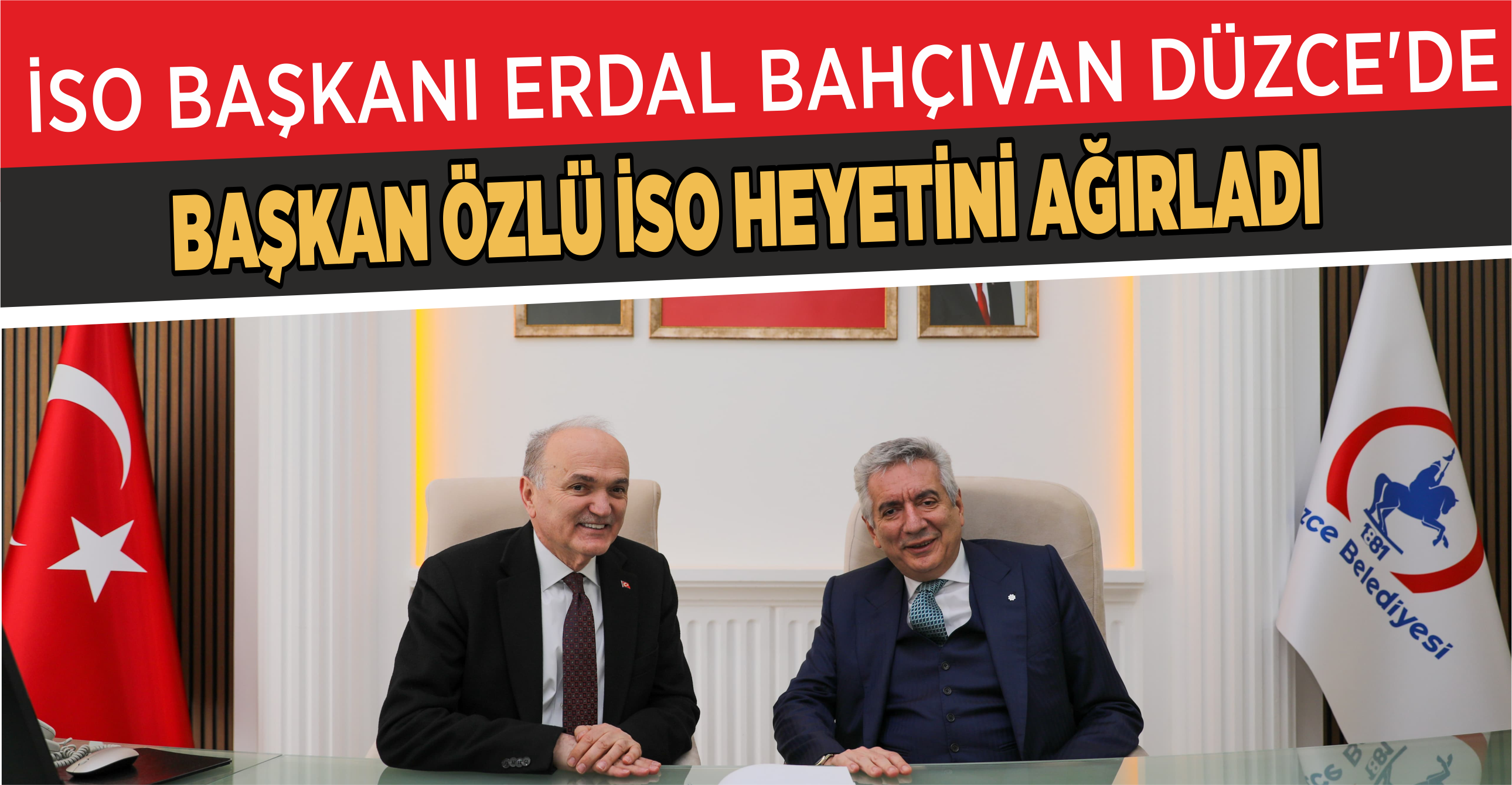 İSO BAŞKANI ERDAL BAHÇIVAN DÜZCE’DE