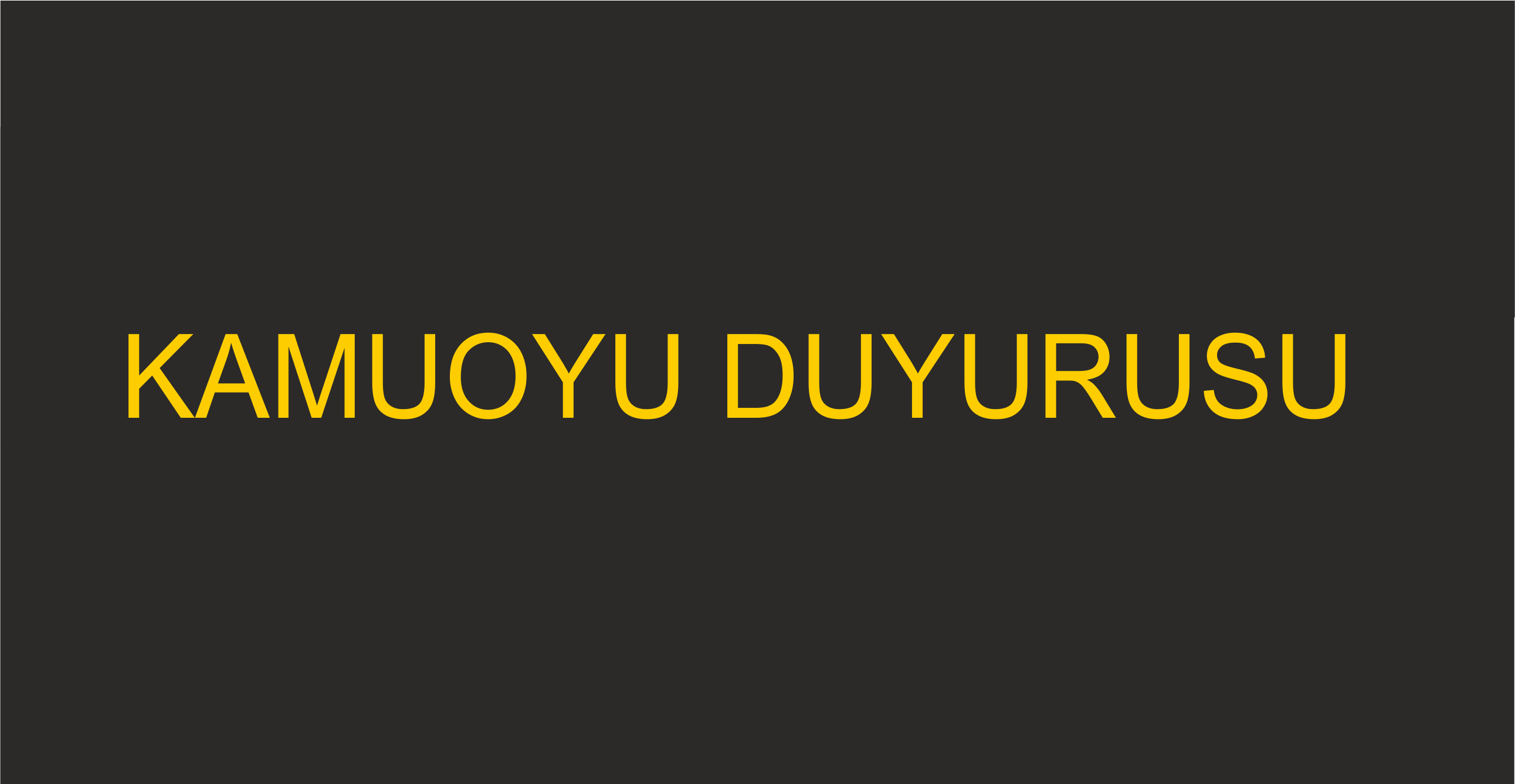 KAMUOYU DUYURUSU