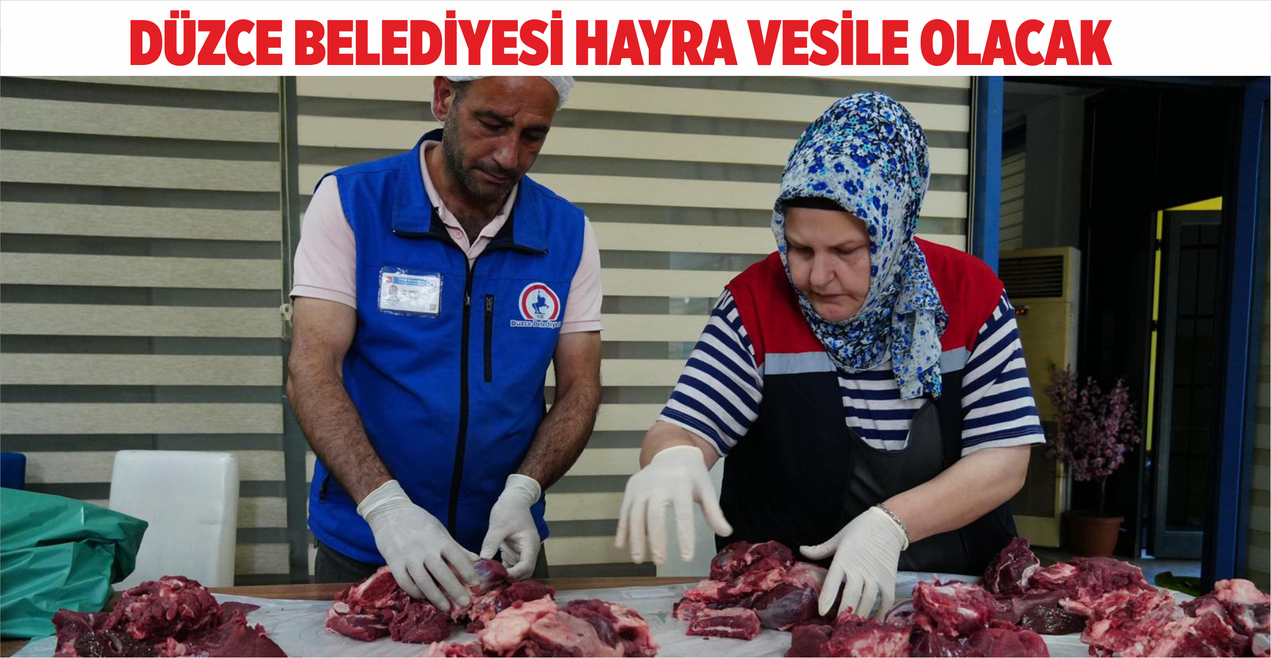 DÜZCE BELEDİYESİ HAYRA VESİLE OLACAK