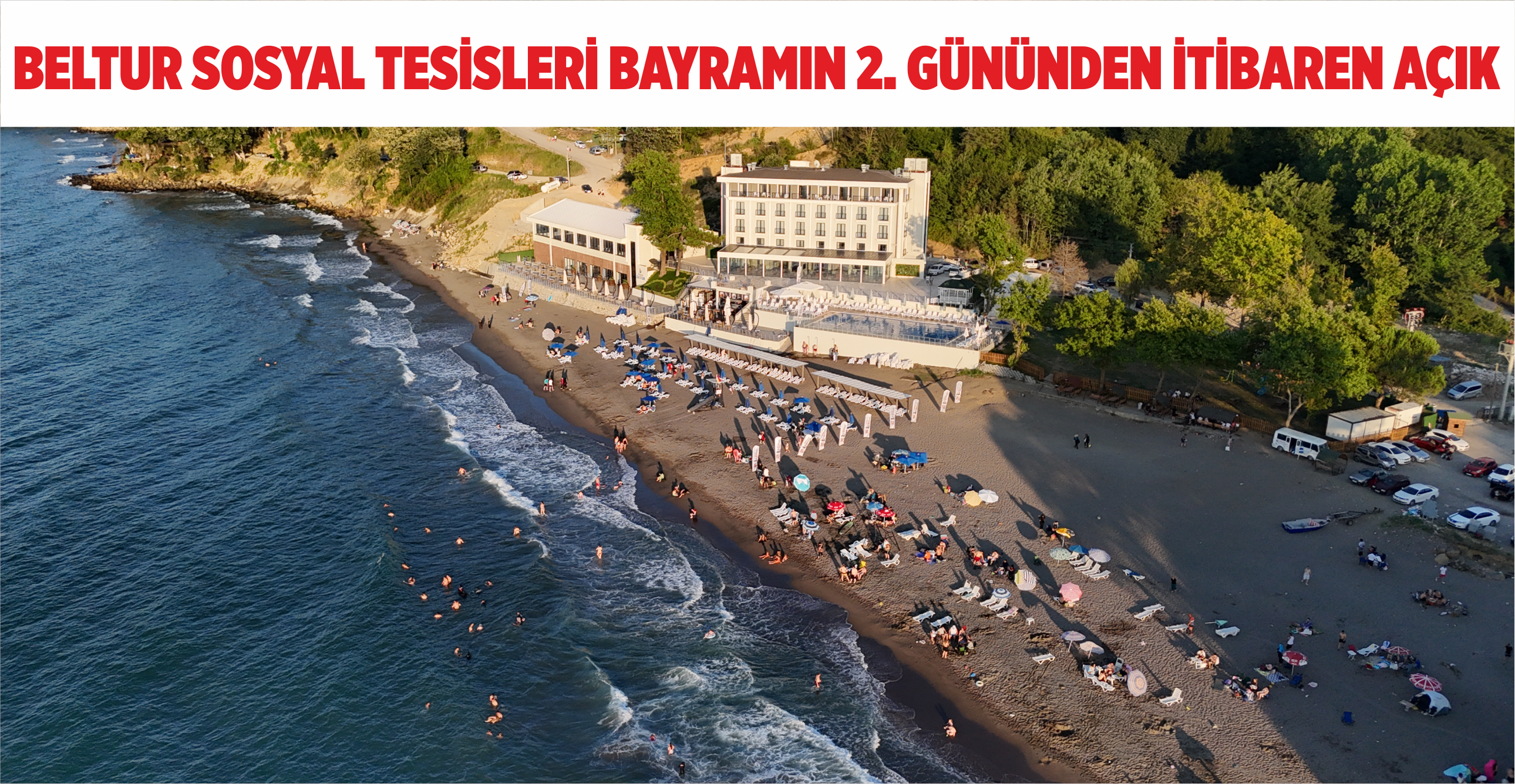 BELTUR SOSYAL TESİSLERİ BAYRAMIN 2. GÜNÜNDEN İTİBAREN AÇIK