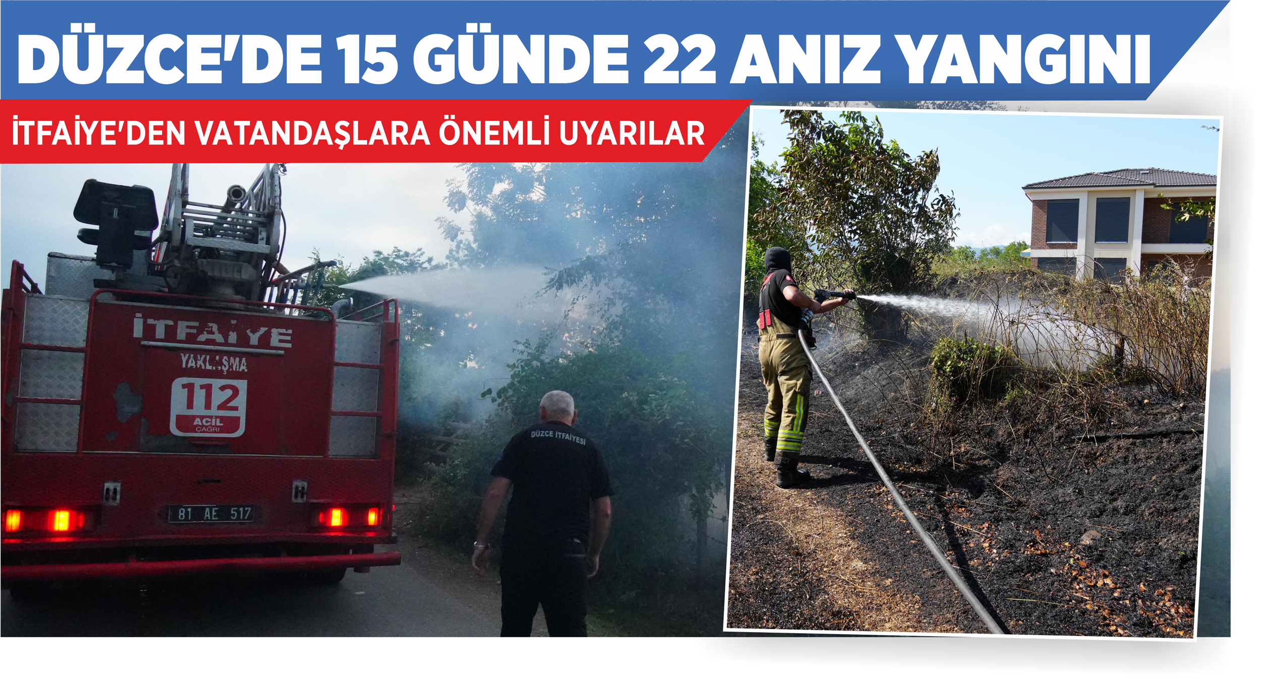DÜZCE’DE 15 GÜNDE 22 ANIZ YANGINI