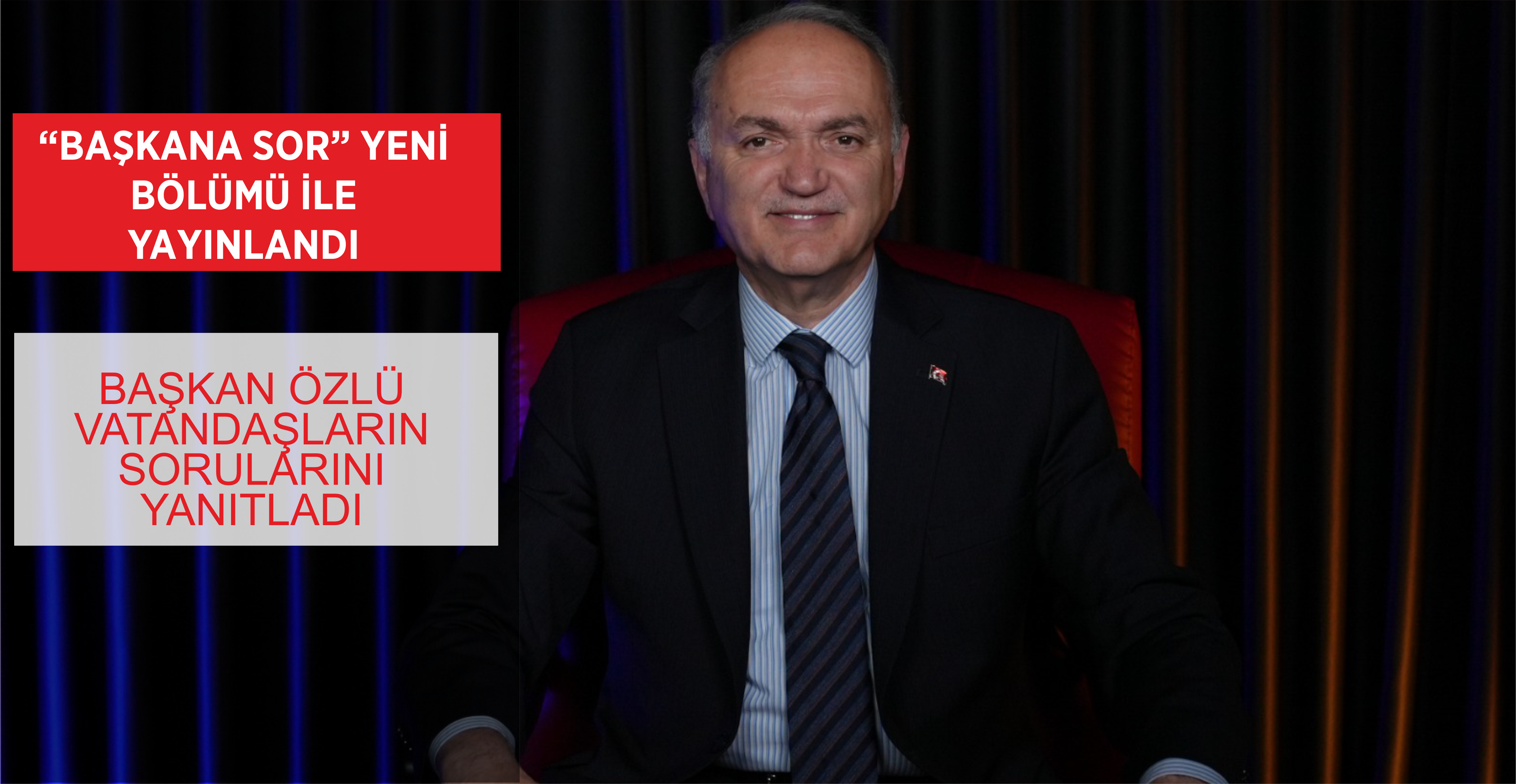 “BAŞKANA SOR” YENİ BÖLÜMÜ İLE YAYINLANDI