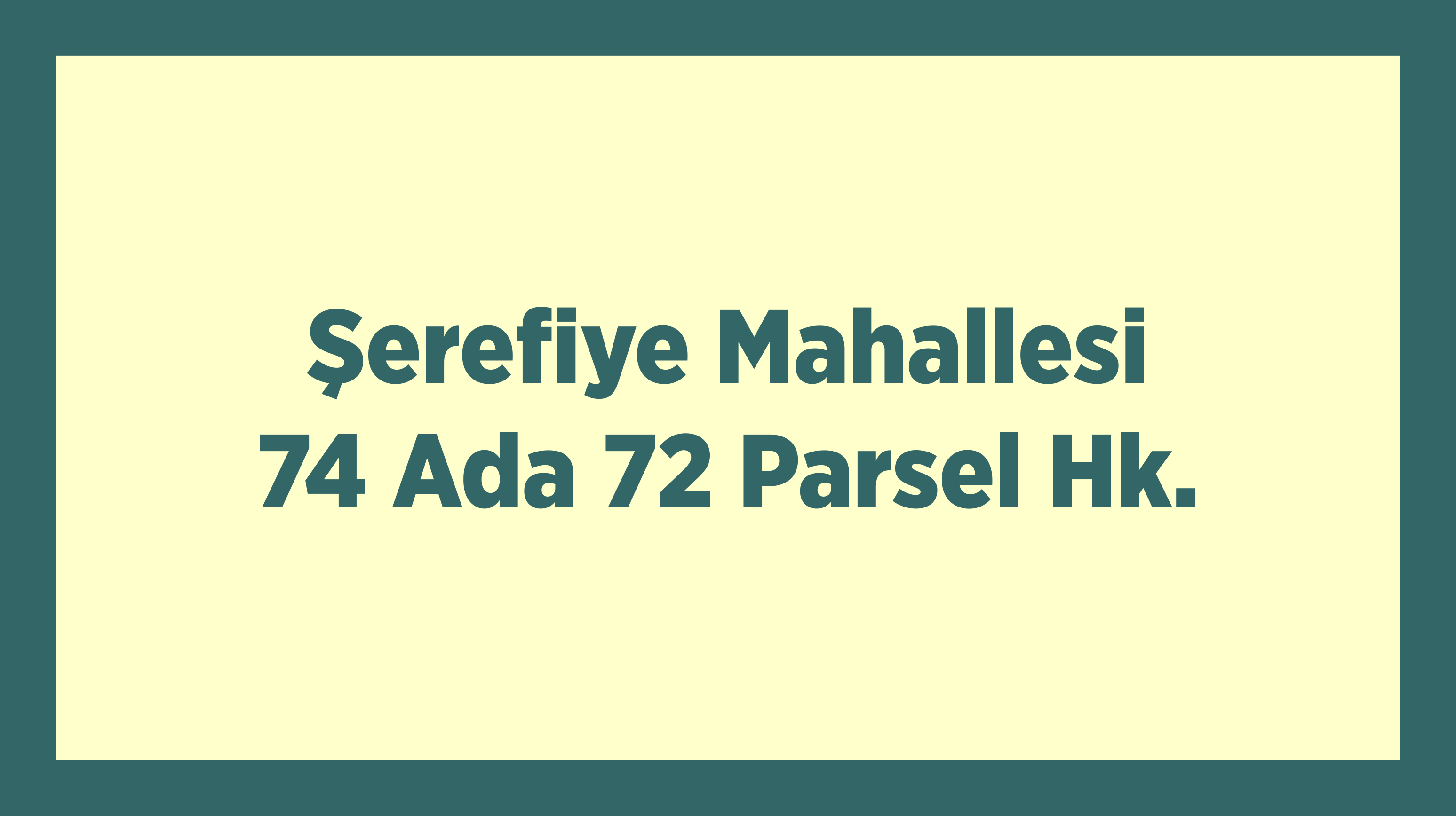 Şerefiye Mahallesi 74 Ada 72 Parsel Hk