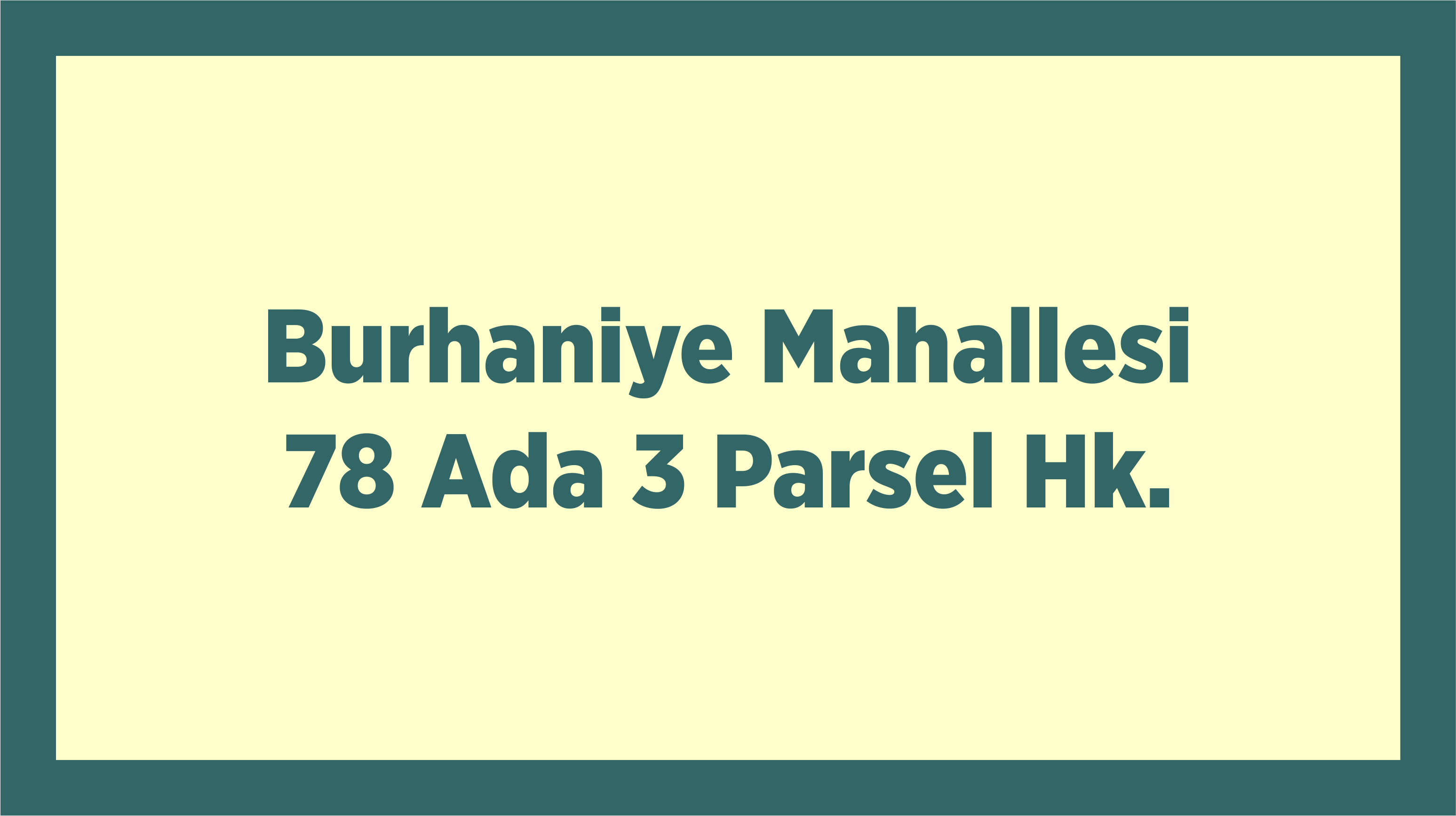 Burhaniye Mahallesi 78 Ada 3 Parsel Hk.