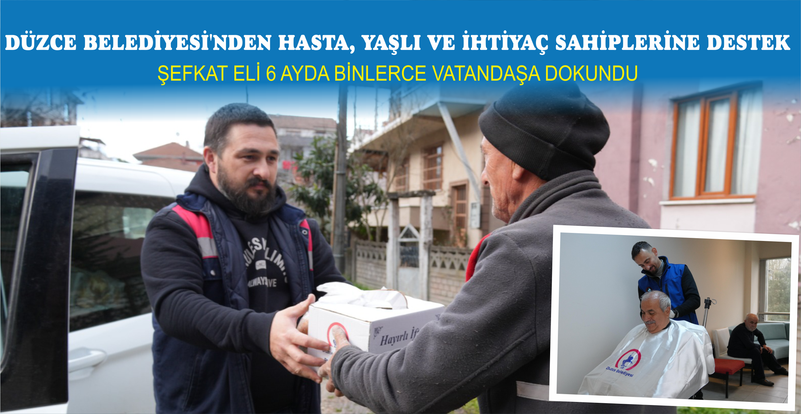DÜZCE BELEDİYESİ’NDEN HASTA, YAŞLI VE İHTİYAÇ SAHİPLERİNE DESTEK