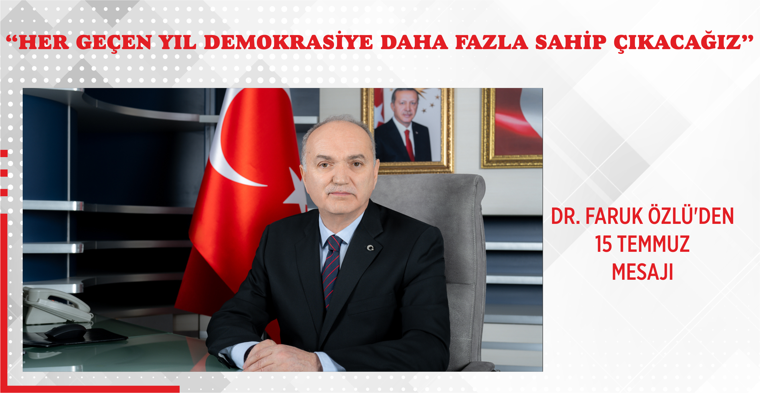 “HER GEÇEN YIL DEMOKRASİYE DAHA FAZLA SAHİP ÇIKACAĞIZ”