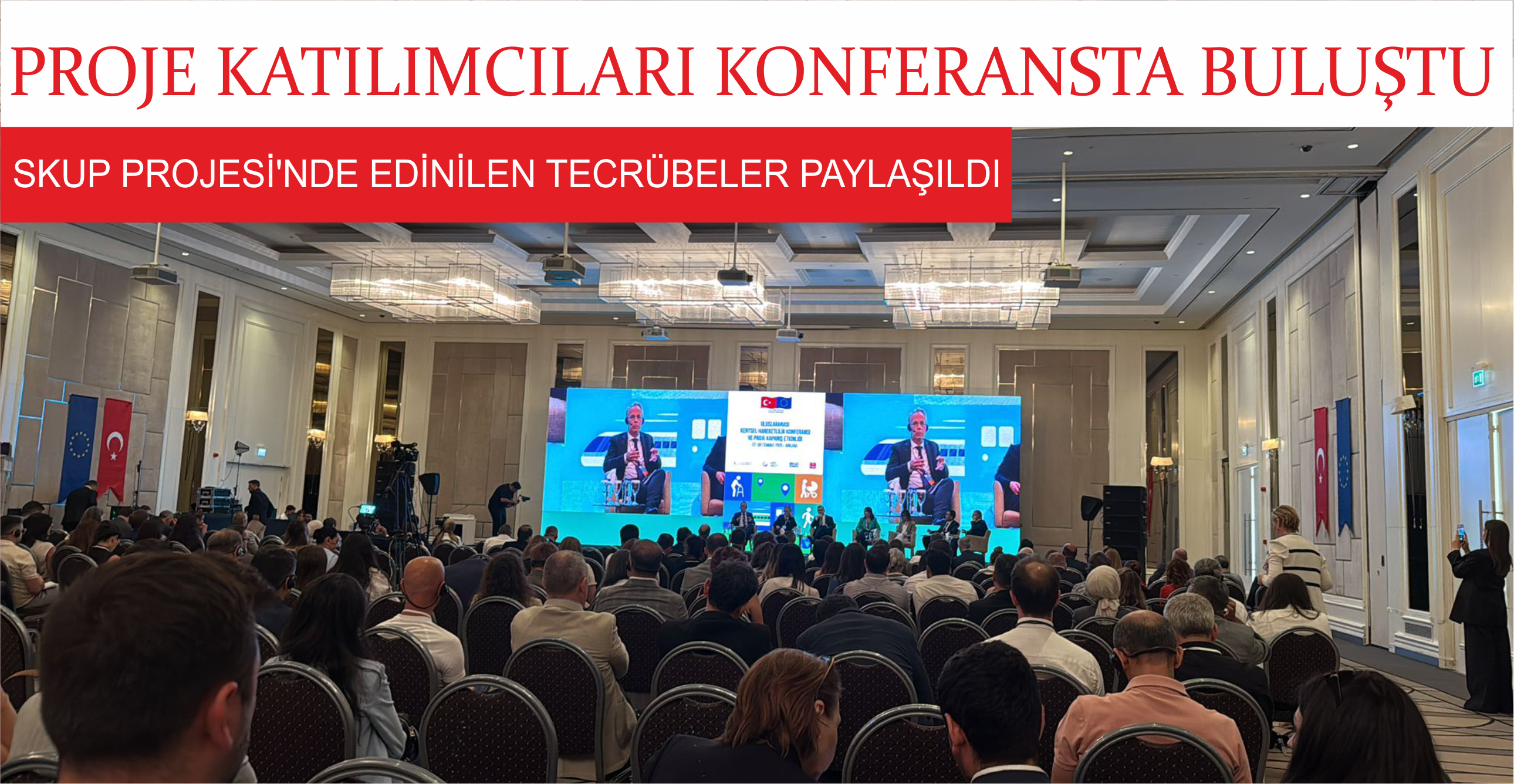 PROJE KATILIMCILARI KONFERANSTA BULUŞTU