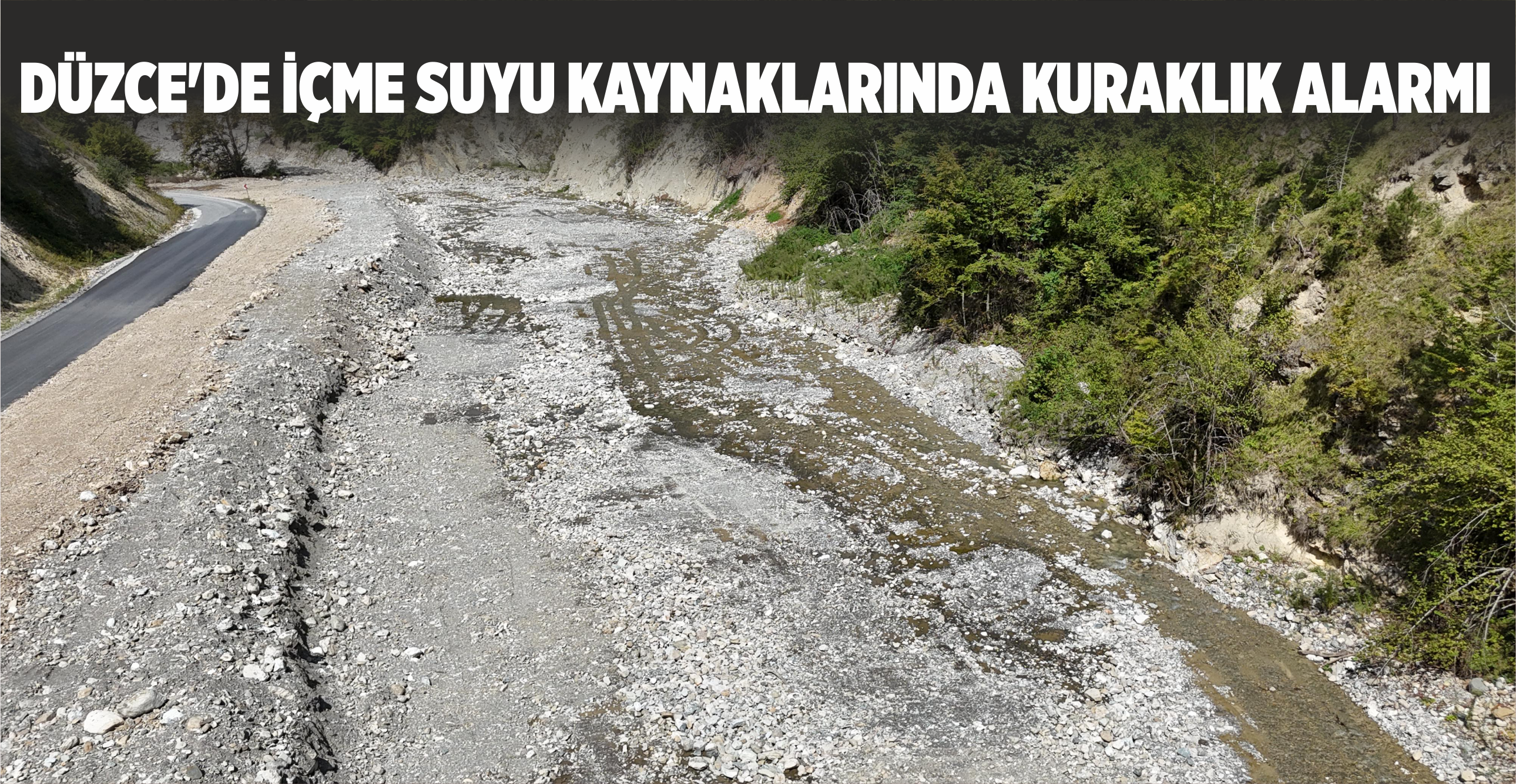 DÜZCE’DE İÇME SUYU KAYNAKLARINDA KURAKLIK ALARMI