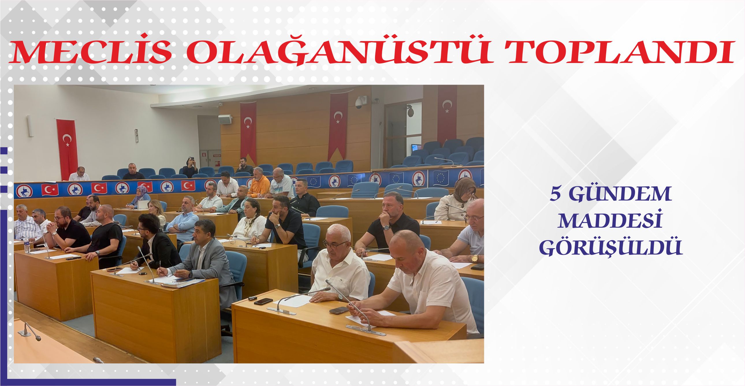 MECLİS OLAĞANÜSTÜ TOPLANDI