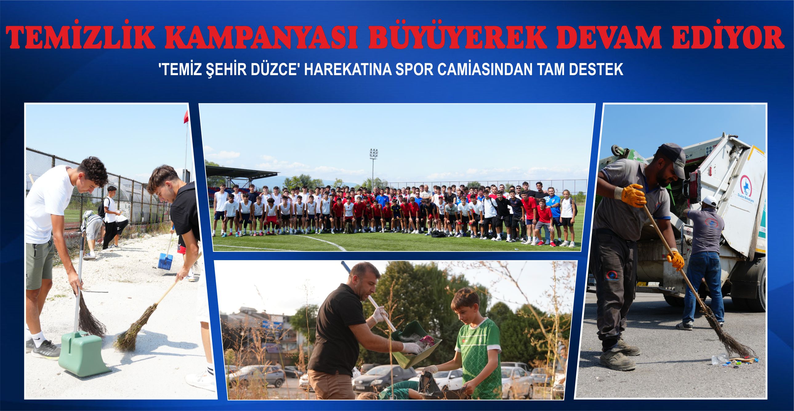 TEMİZLİK KAMPANYASI BÜYÜYEREK DEVAM EDİYOR