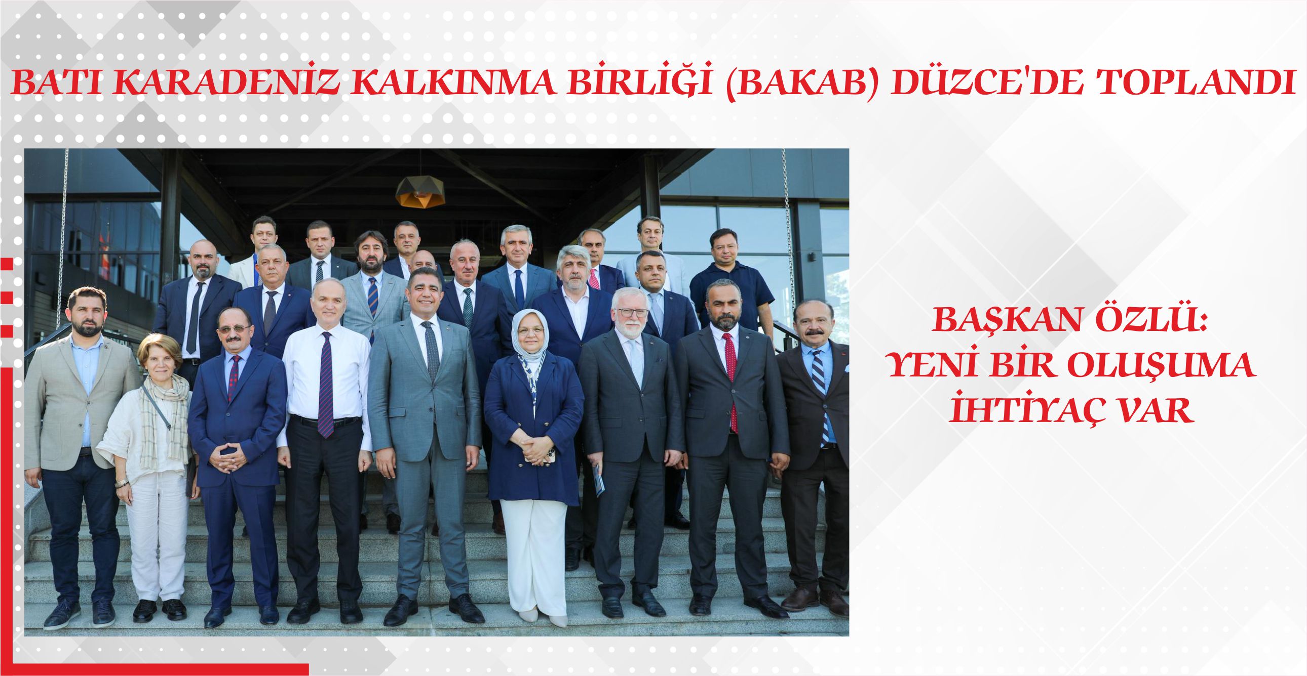 BATI KARADENİZ KALKINMA BİRLİĞİ (BAKAB) DÜZCE’DE TOPLANDI