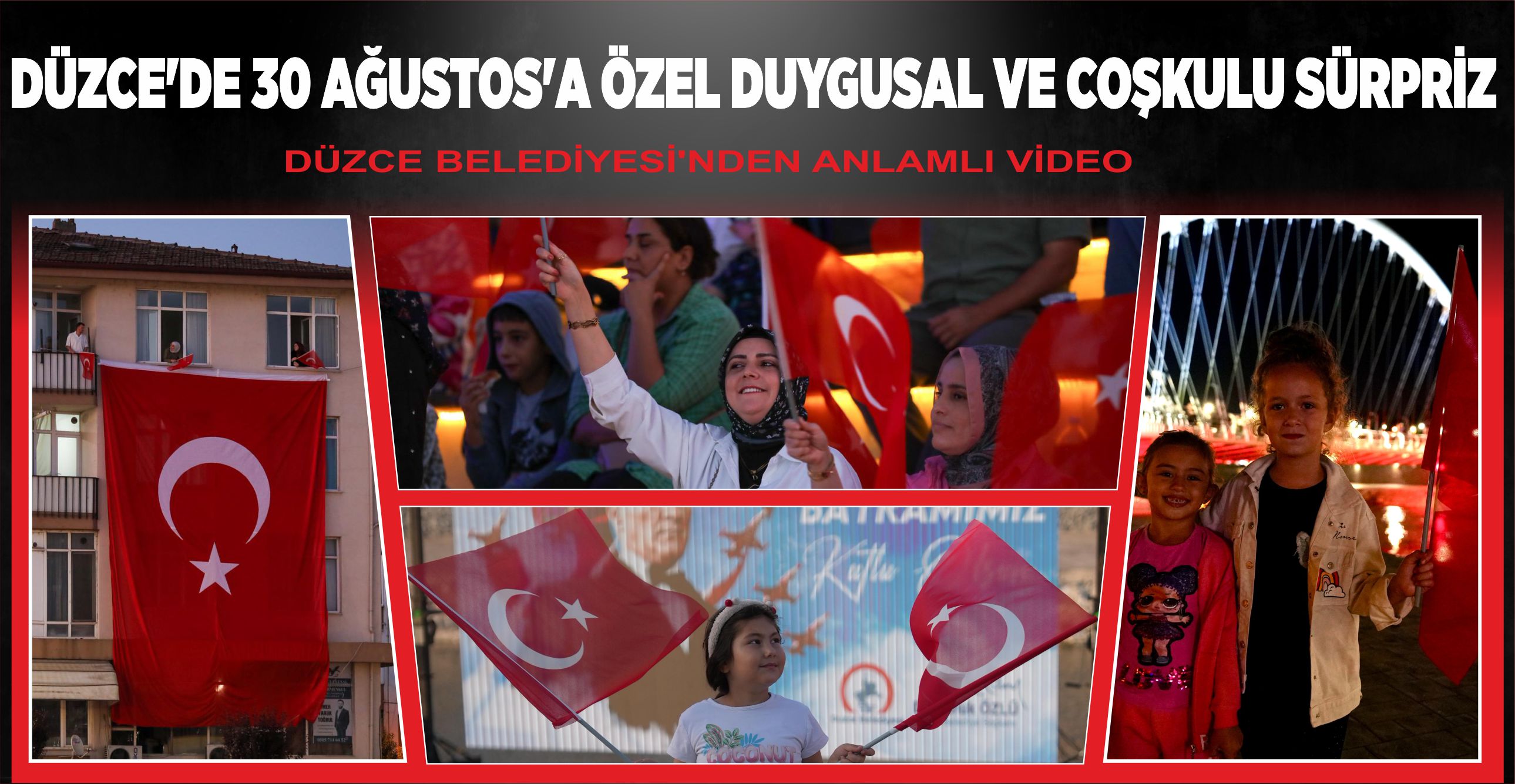 DÜZCE’DE 30 AĞUSTOS’A ÖZEL DUYGUSAL VE COŞKULU SÜRPRİZ