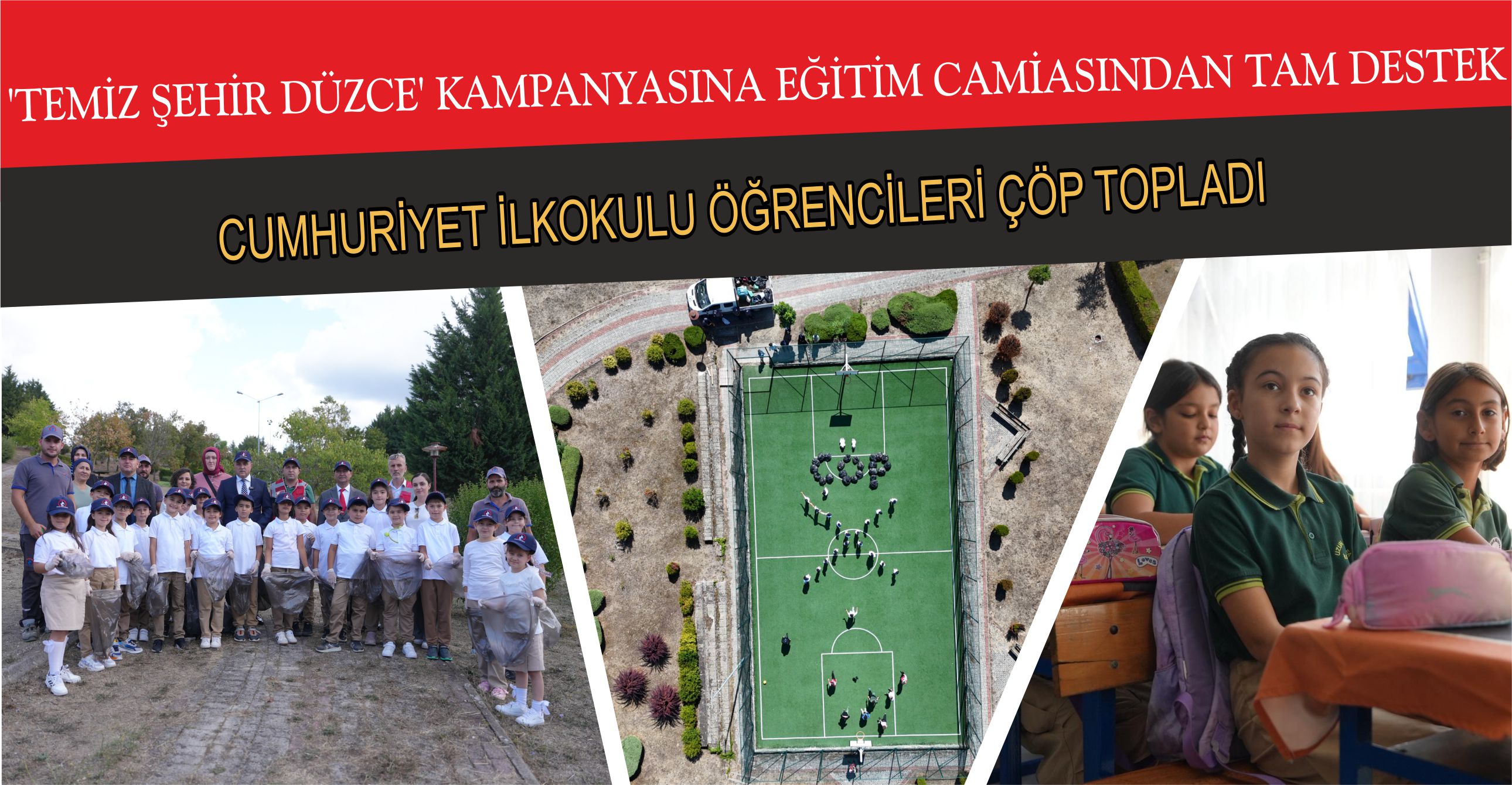 ‘TEMİZ ŞEHİR DÜZCE’ KAMPANYASINA EĞİTİM CAMİASINDAN TAM DESTEK