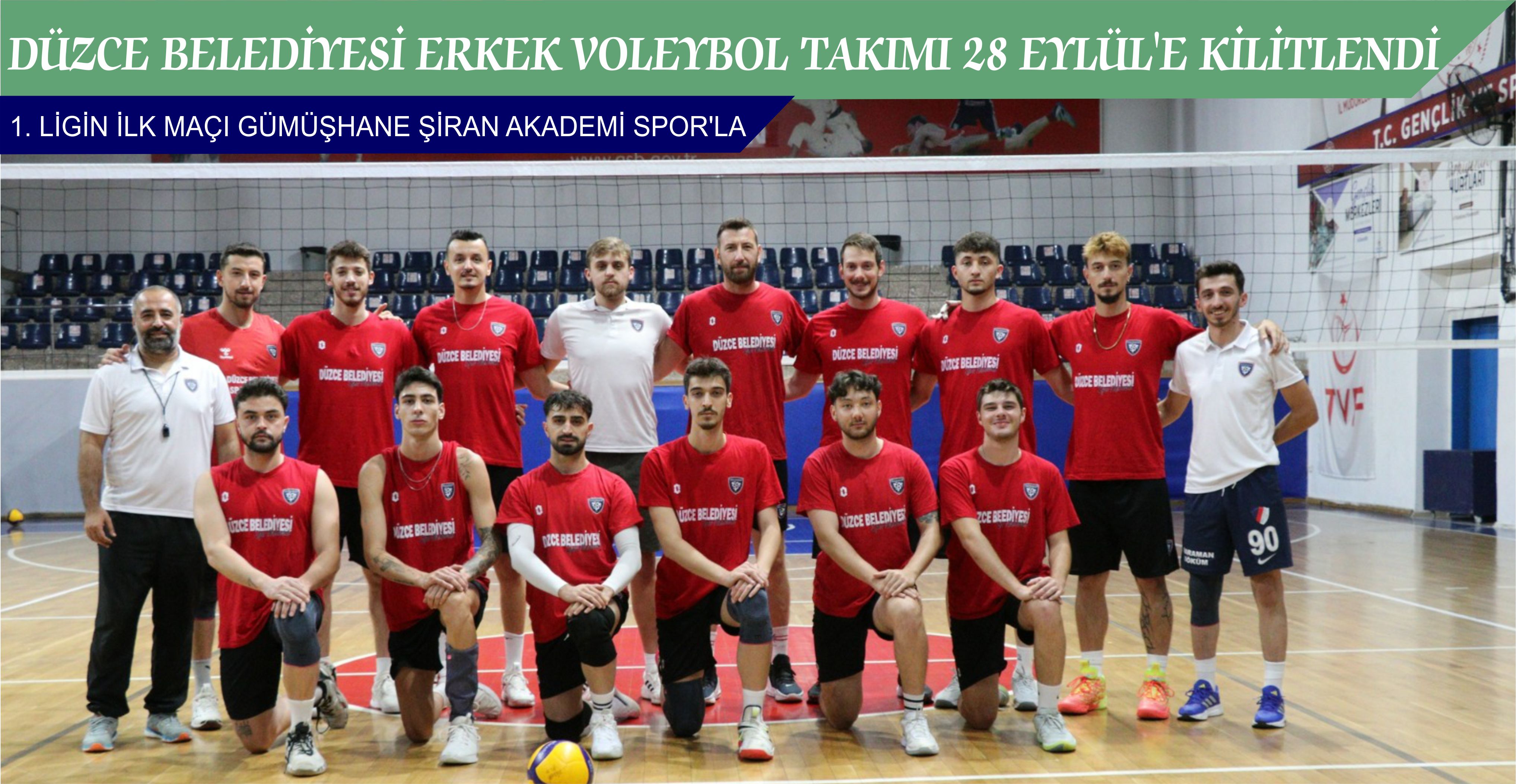 DÜZCE BELEDİYESİ ERKEK VOLEYBOL TAKIMI 28 EYLÜL’E KİLİTLENDİ