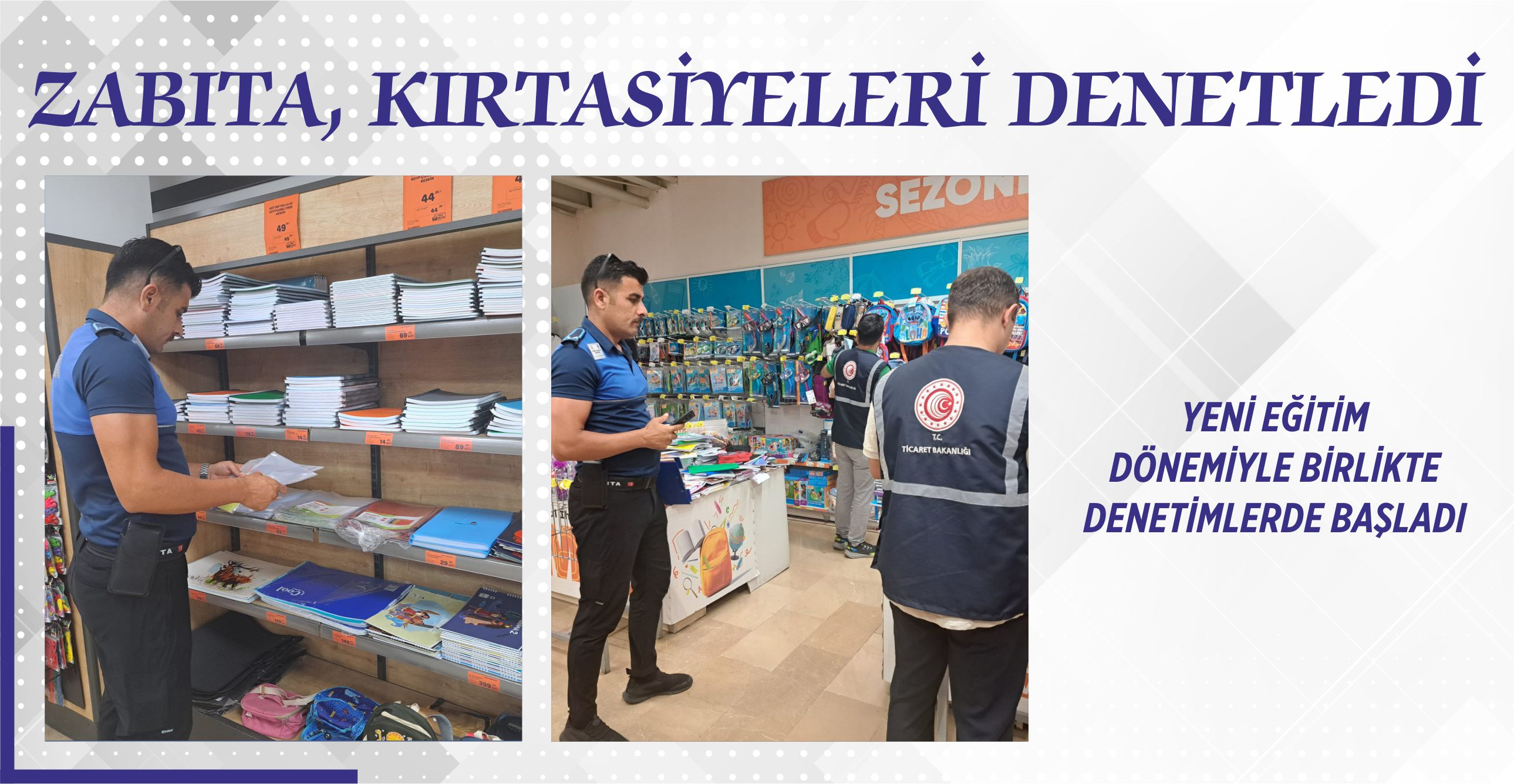 ZABITA, KIRTASİYELERİ DENETLEDİ