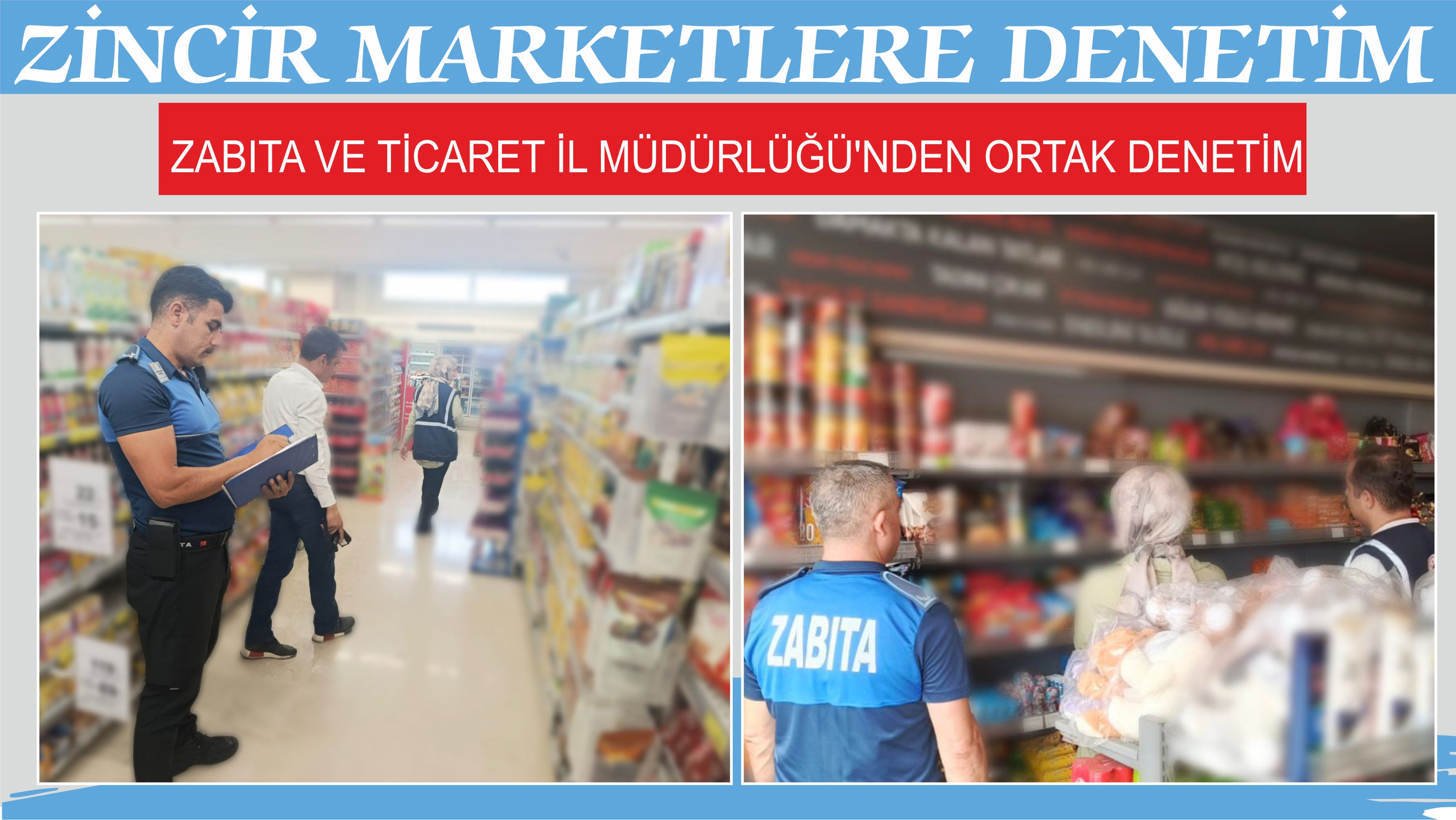 ZİNCİR MARKETLERE DENETİM