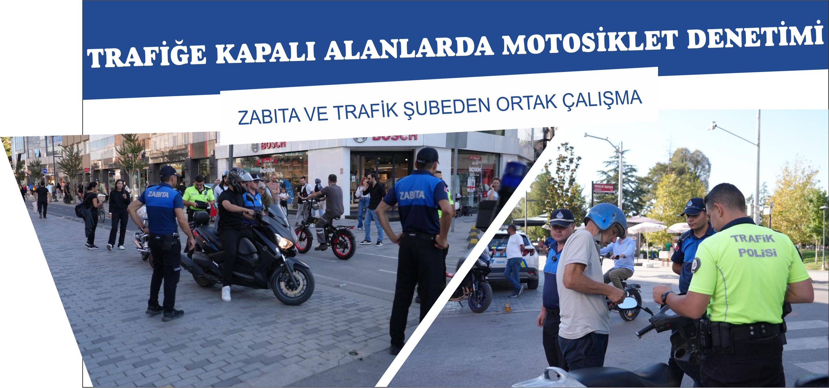 TRAFİĞE KAPALI ALANLARDA MOTOSİKLET DENETİMİ