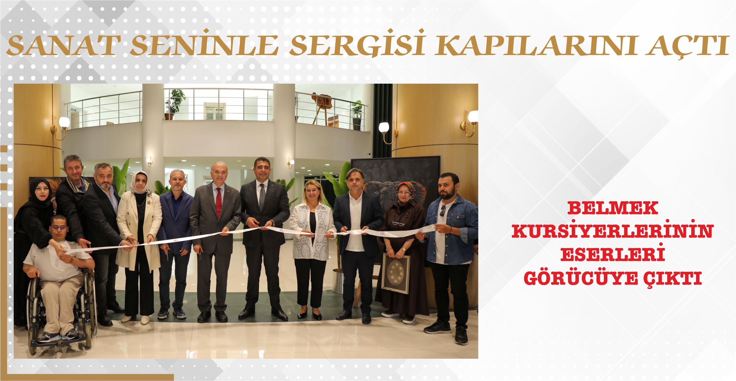 SANAT SENİNLE SERGİSİ KAPILARINI AÇTI