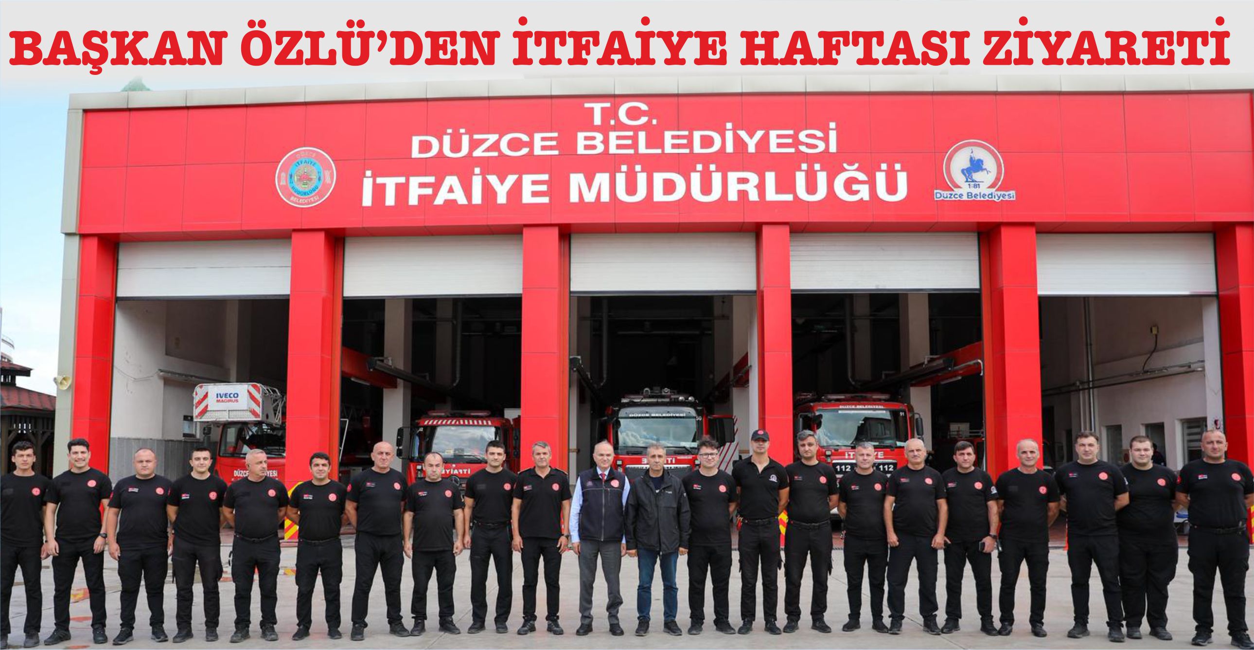 BAŞKAN ÖZLÜ’DEN İTFAİYE HAFTASI ZİYARETİ
