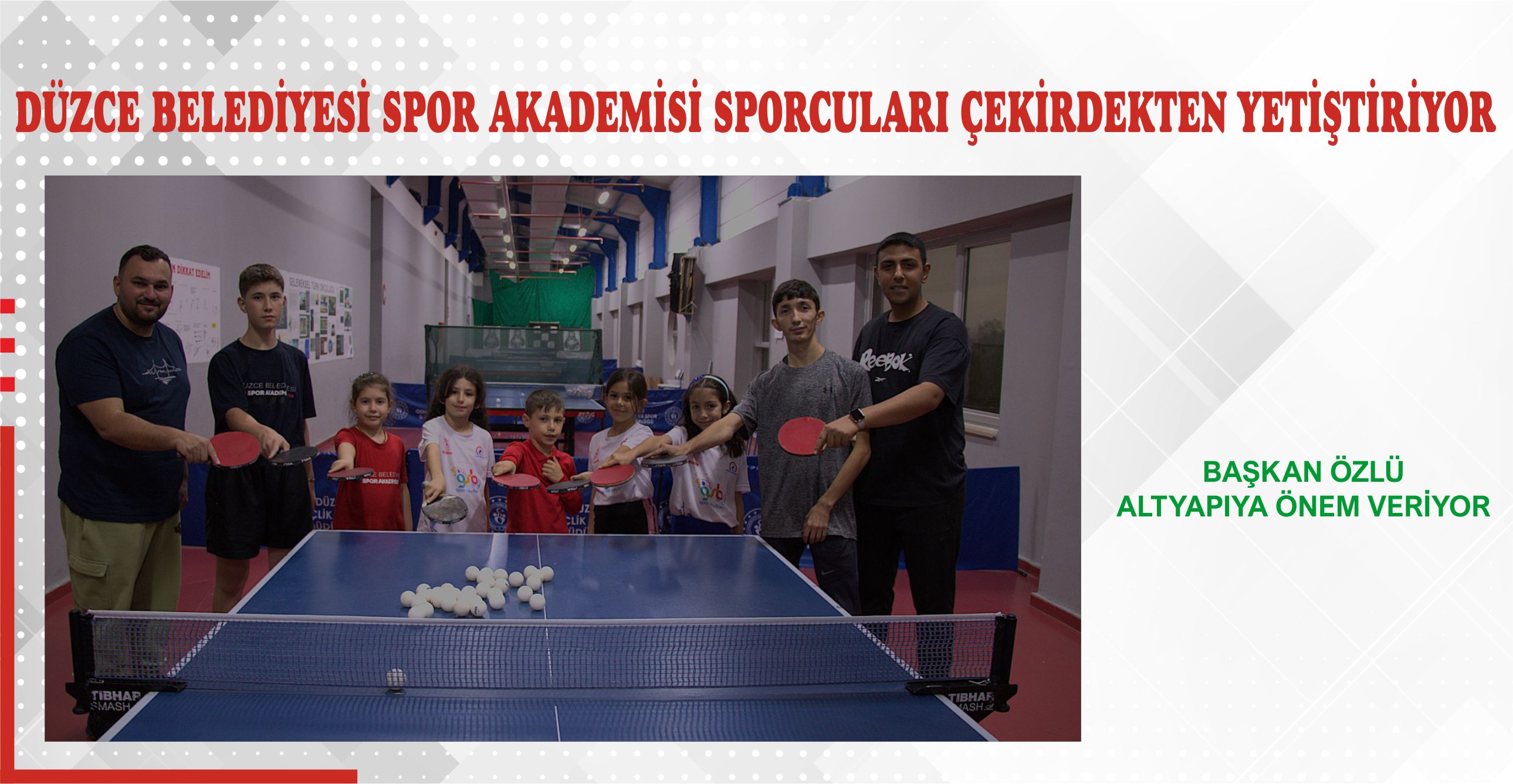 DÜZCE BELEDİYESİ SPOR AKADEMİSİ SPORCULARI ÇEKİRDEKTEN YETİŞTİRİYOR