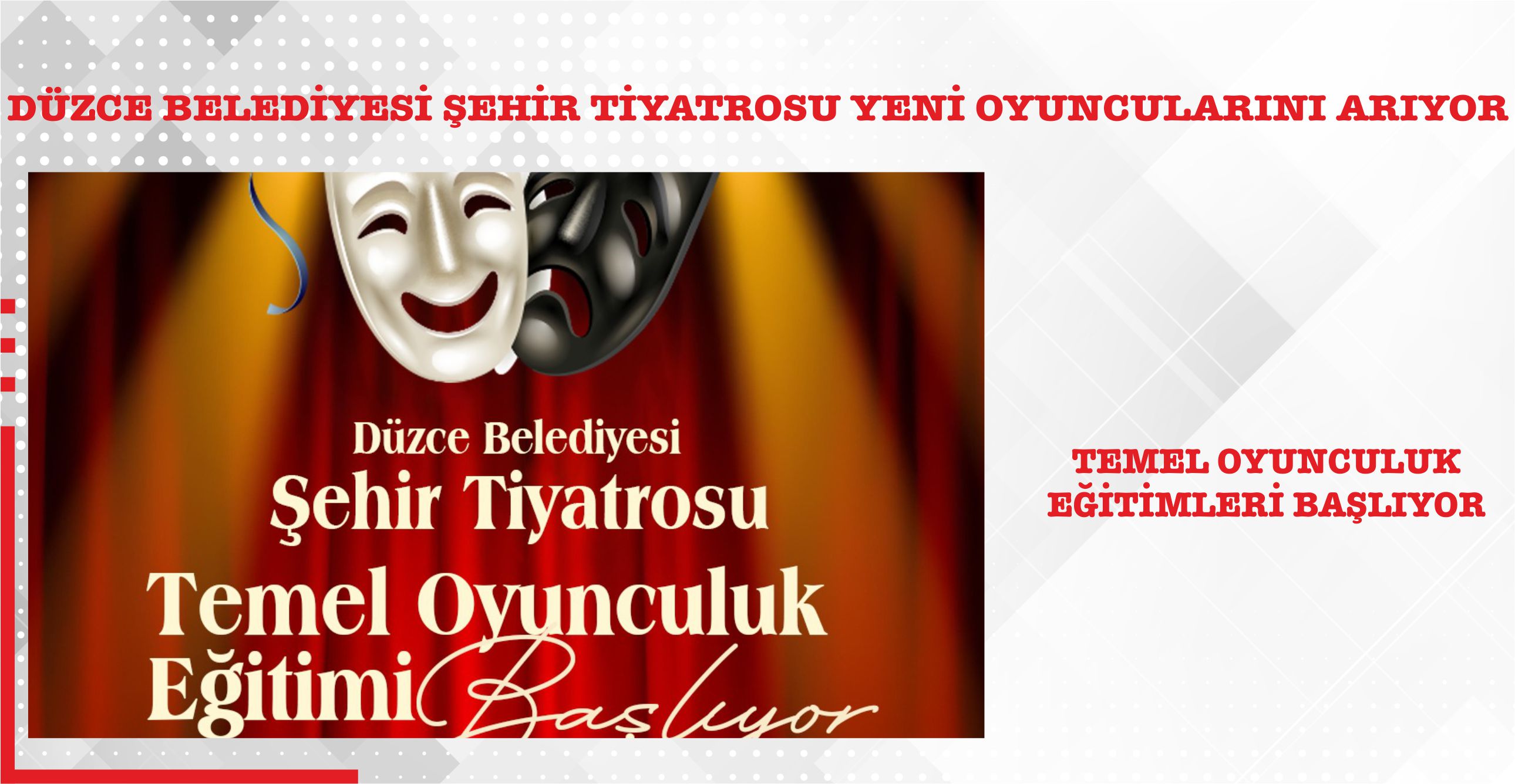 DÜZCE BELEDİYESİ ŞEHİR TİYATROSU YENİ OYUNCULARINI ARIYOR