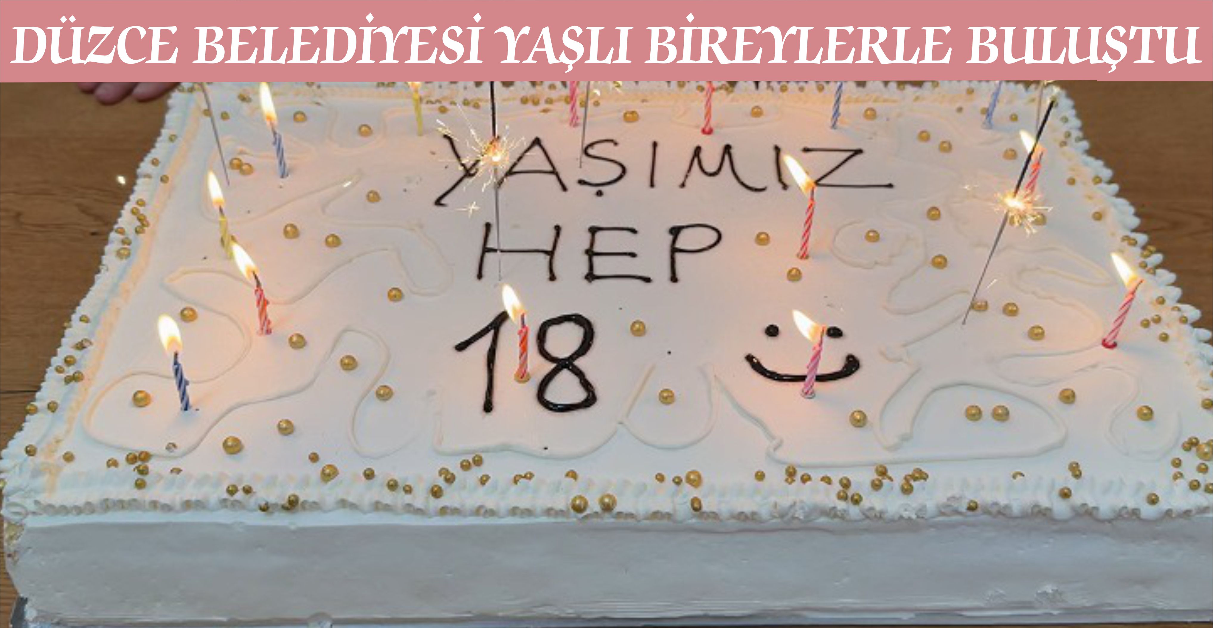 DÜZCE BELEDİYESİ YAŞLI BİREYLERLE BULUŞTU