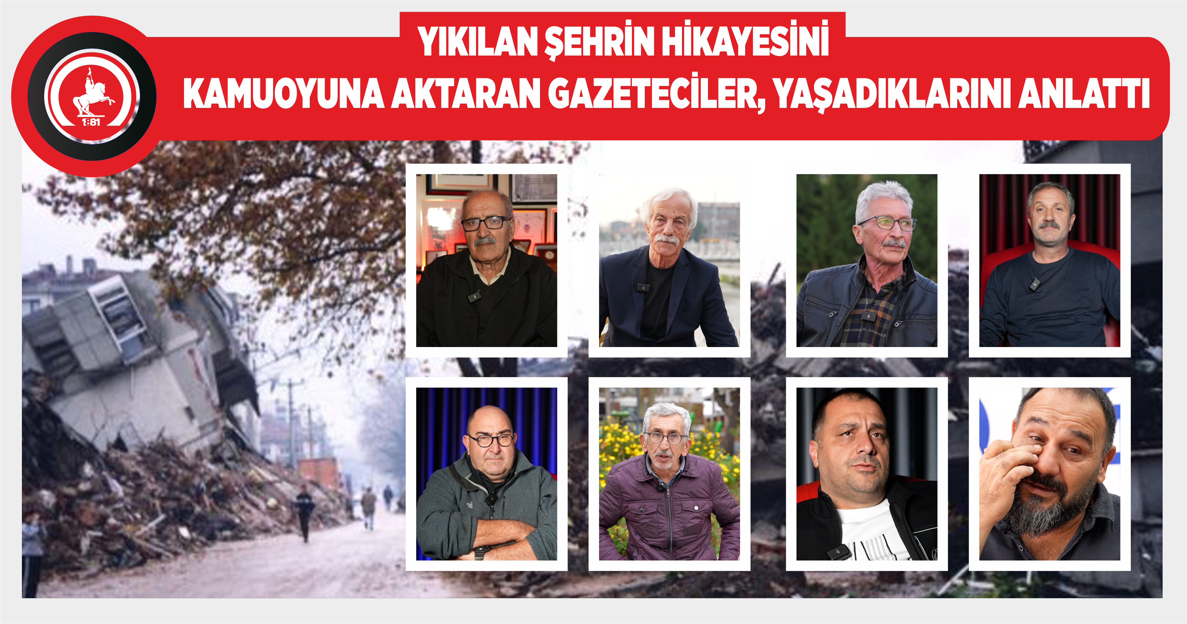12 KASIM 1999 DEPREMİNİN EN YAKIN TANIKLARI KONUŞTU: “KIYAMETİ GÖRDÜK”