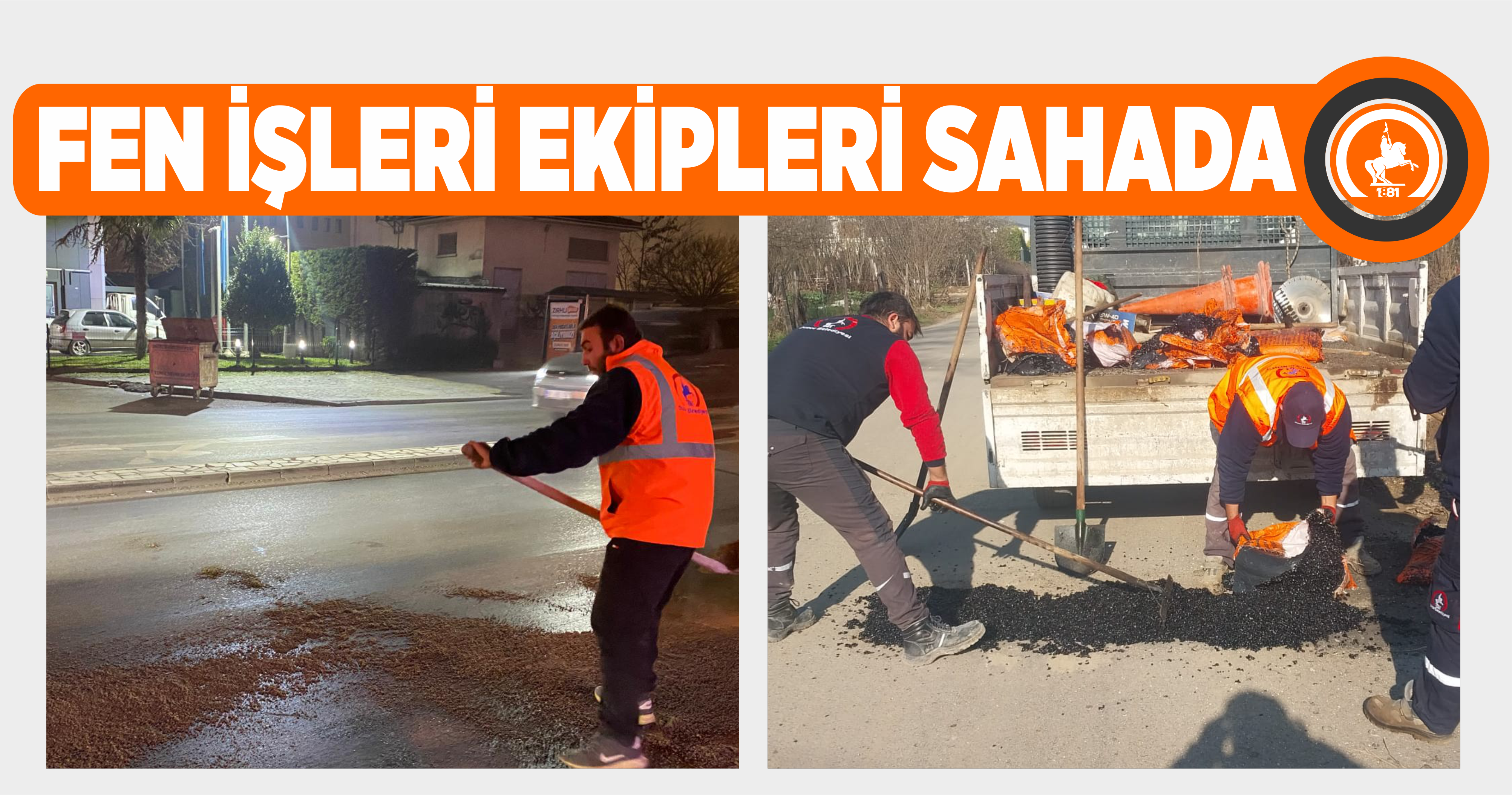 FEN İŞLERİ EKİPLERİ SAHADA