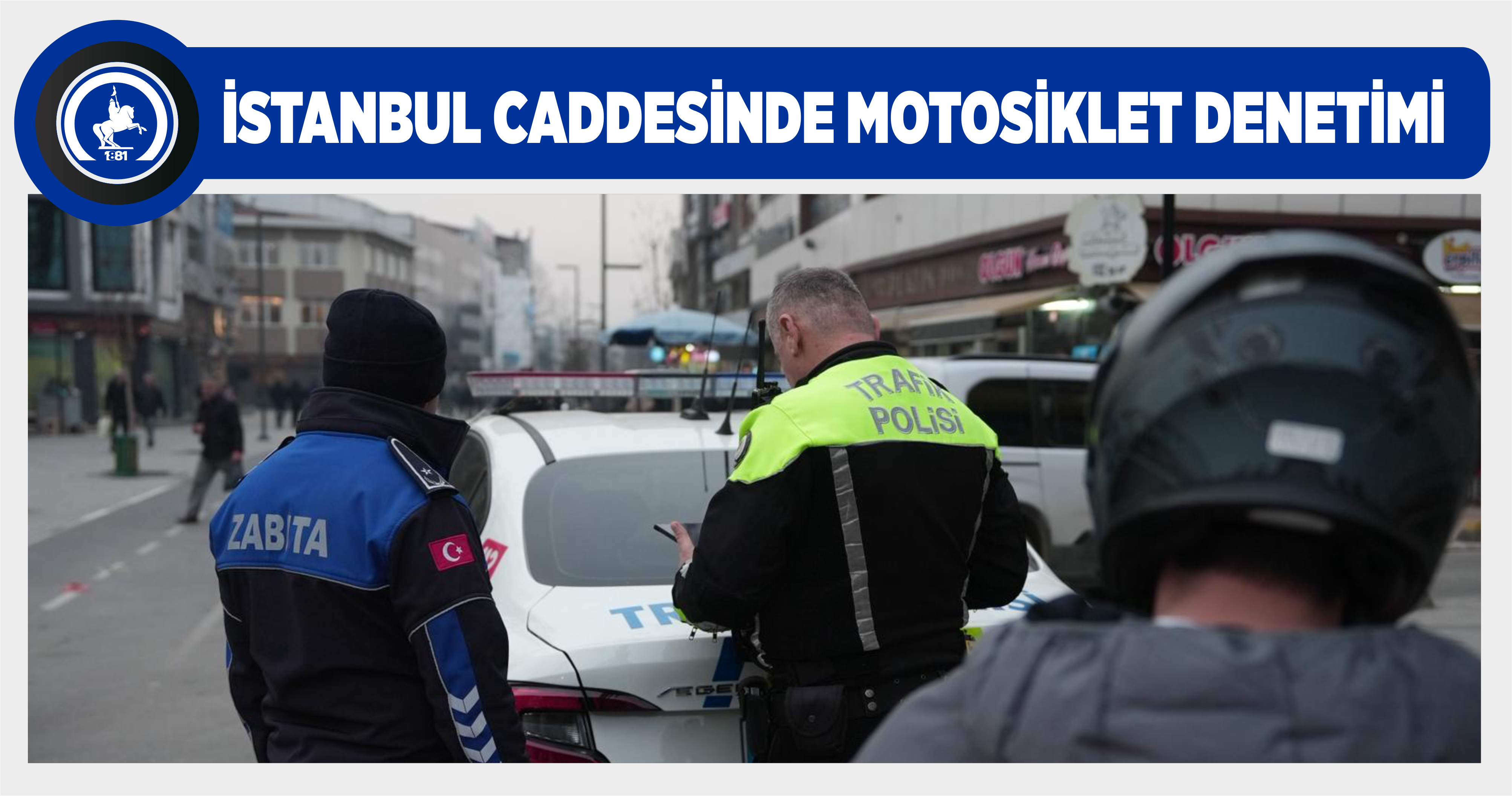 İSTANBUL CADDESİNDE MOTOSİKLET DENETİMİ
