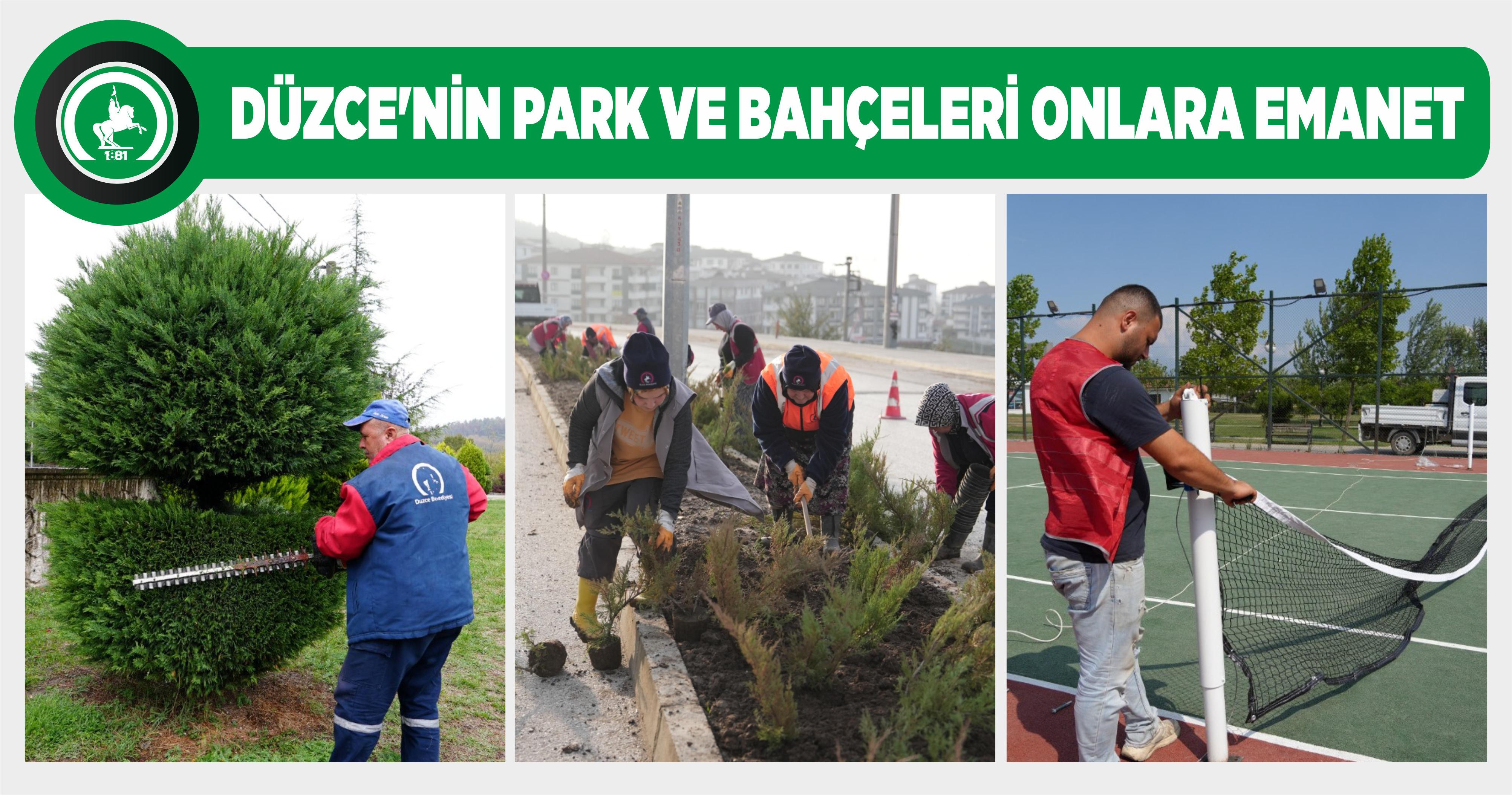 DÜZCE’NİN PARK VE BAHÇELERİ ONLARA EMANET
