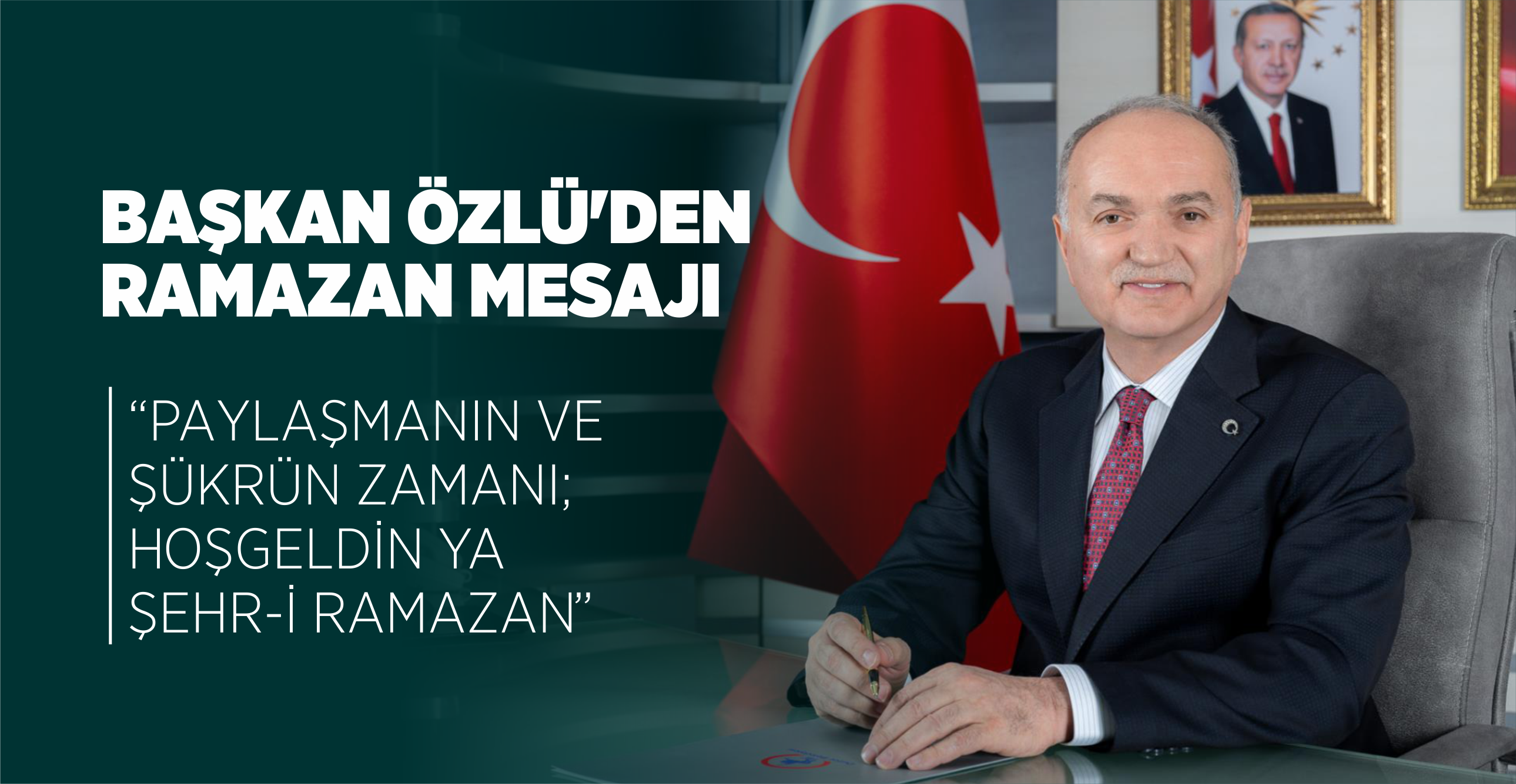 BAŞKAN ÖZLÜ’DEN RAMAZAN MESAJI