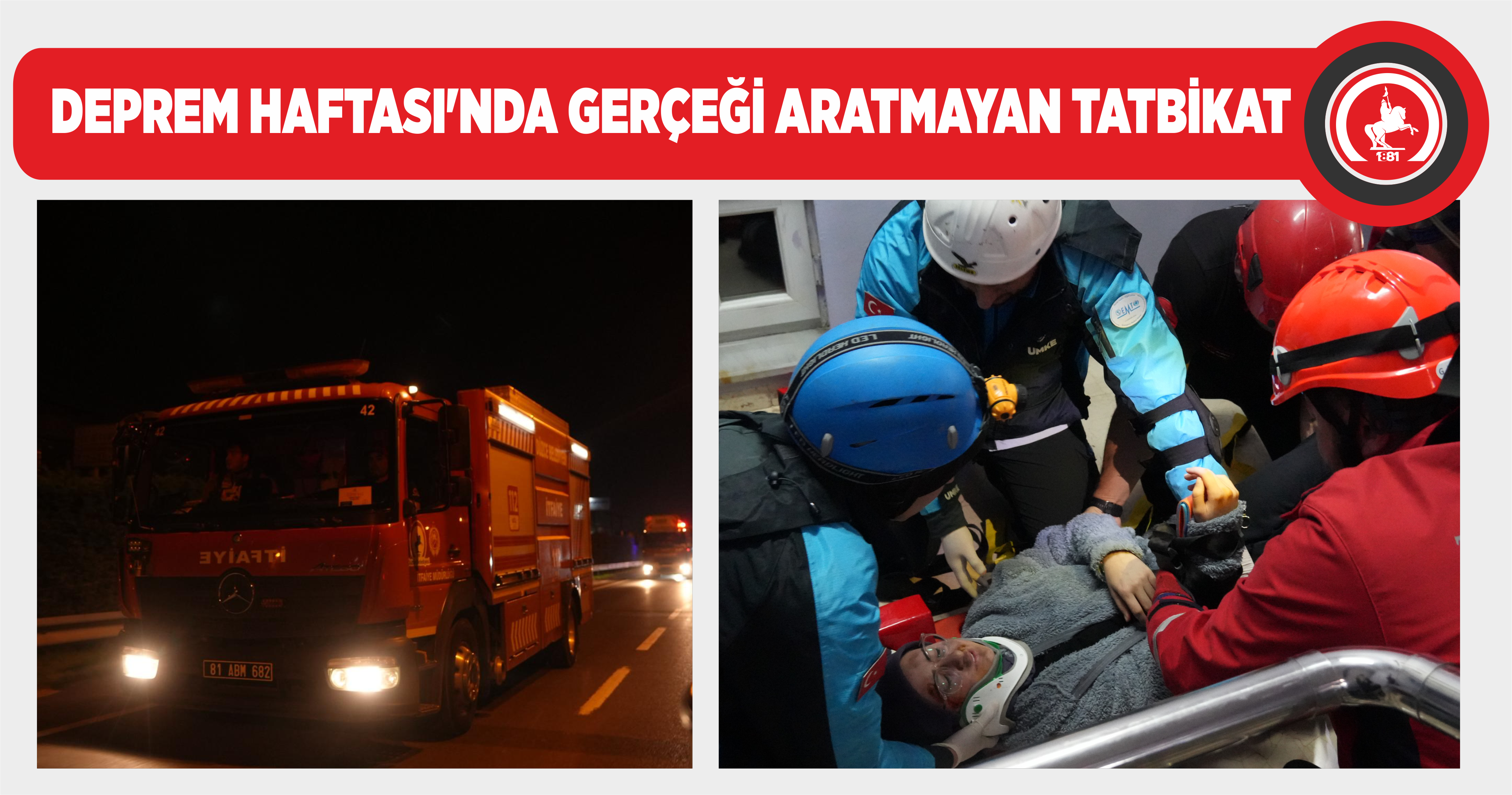 DEPREM HAFTASI’NDA GERÇEĞİ ARATMAYAN TATBİKAT
