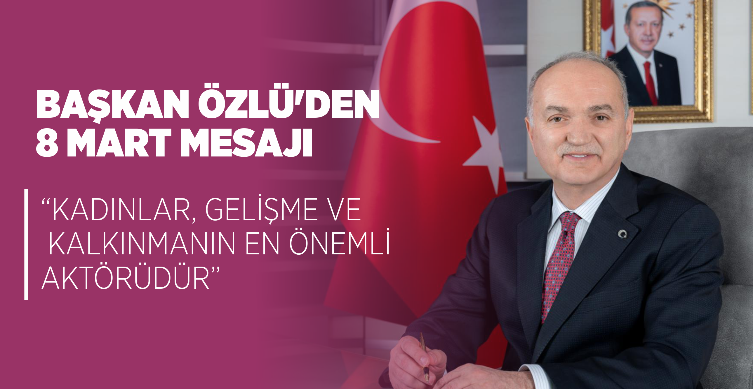 BAŞKAN ÖZLÜ’DEN 8 MART MESAJI