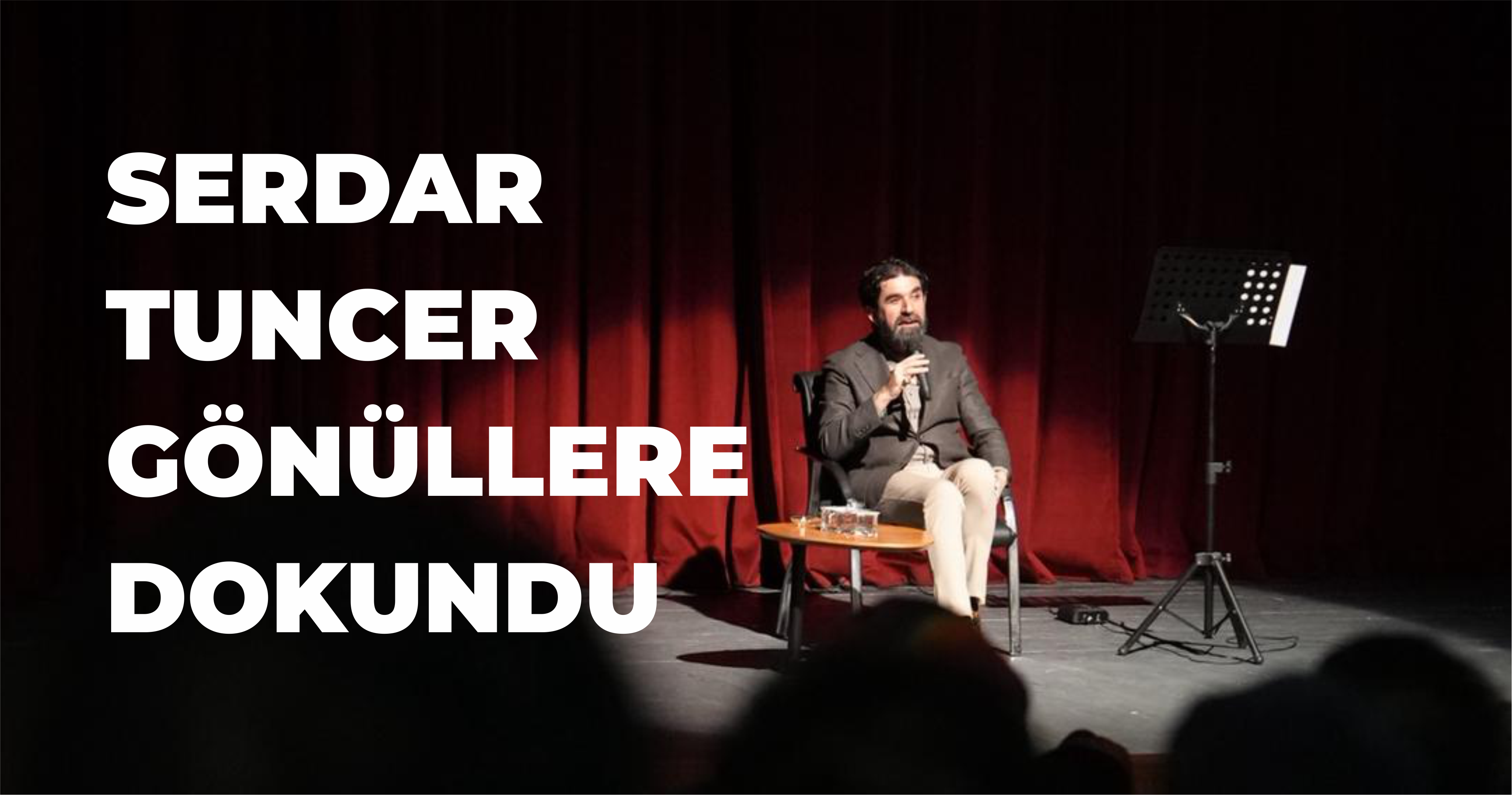 SERDAR TUNCER GÖNÜLLERE DOKUNDU