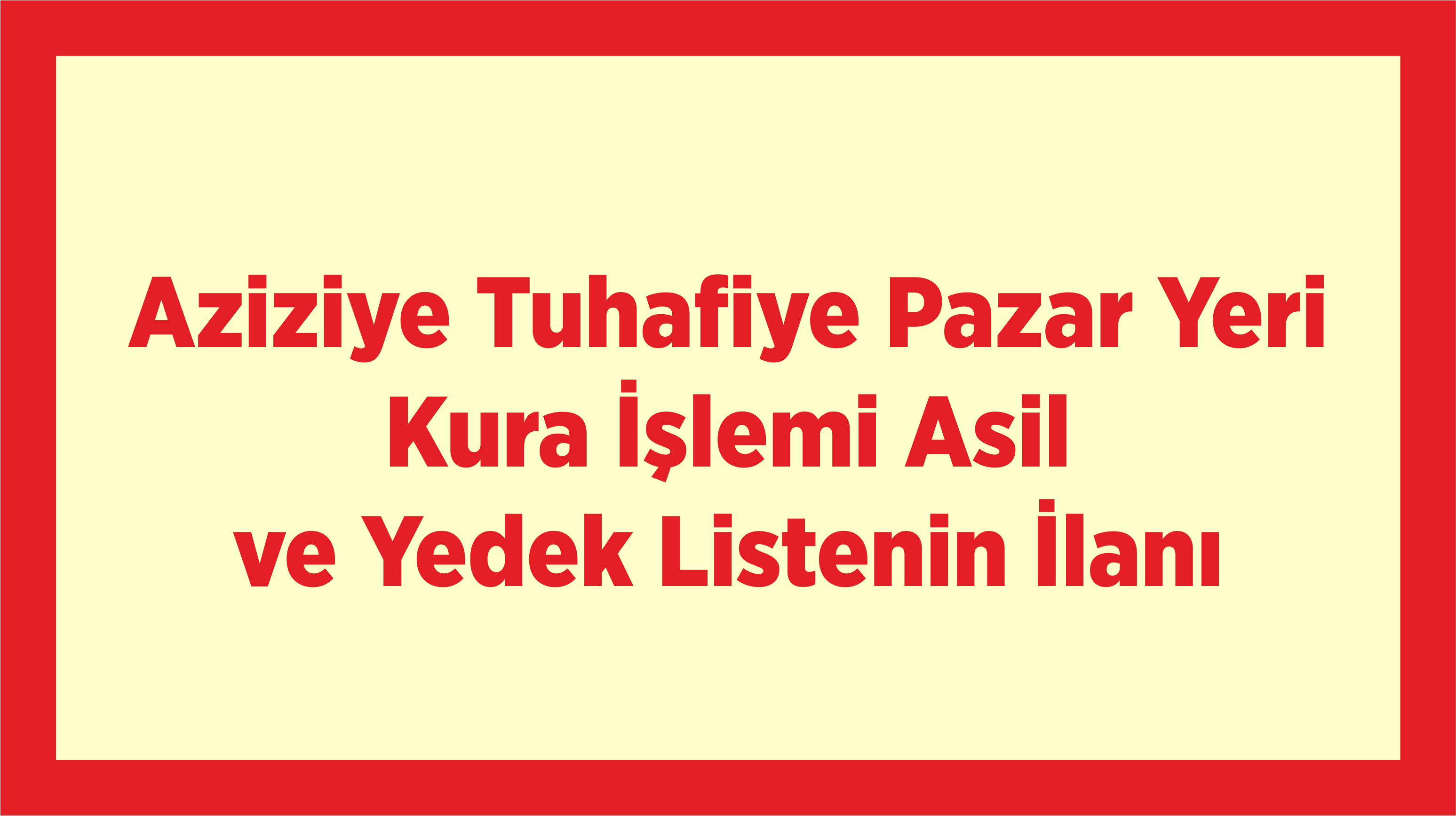 Aziziye Tuhafiye Pazar Yeri Kura İşlemi Asil ve Yedek Listesi