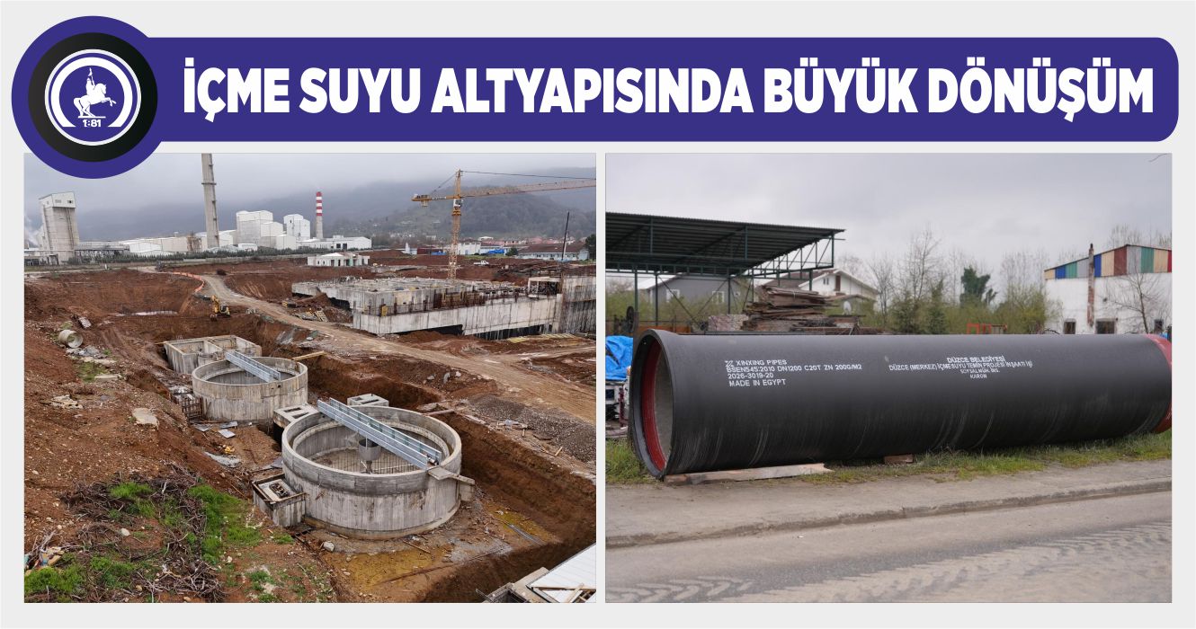 DÜZCE’DE İÇME SUYU ALTYAPISINDA BÜYÜK DÖNÜŞÜM SÜRÜYOR