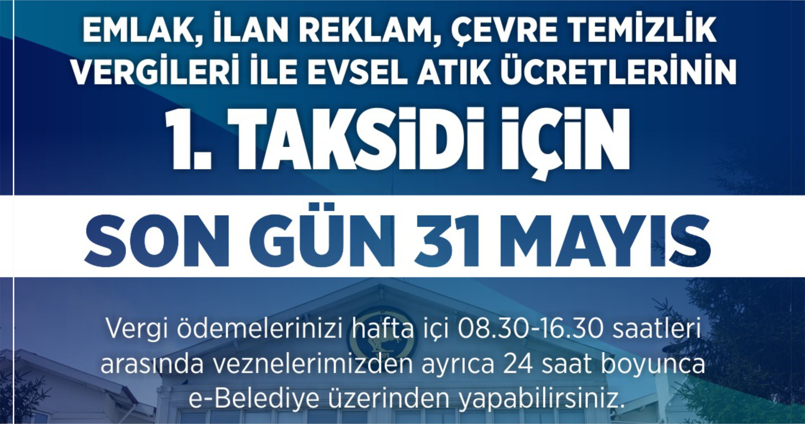SON ÖDEME TARİHİ; 31 MAYIS