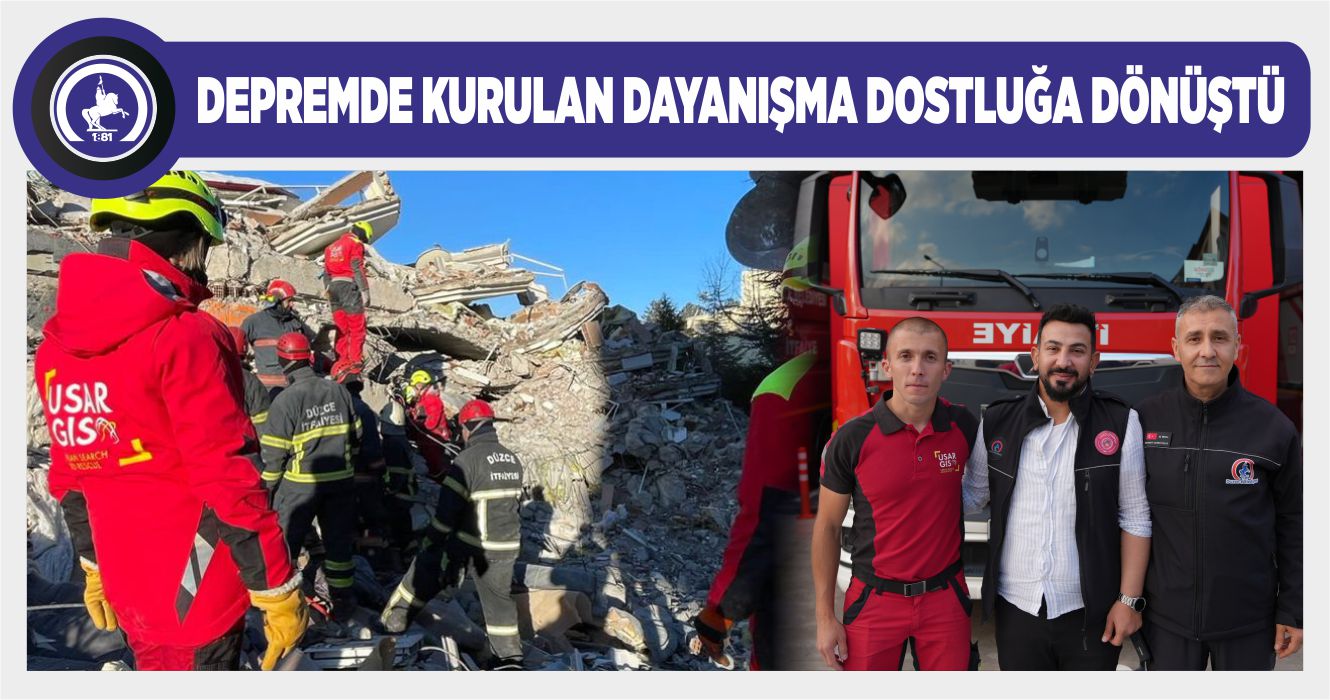 KAHRAMANMARAŞ DEPREMİNİN KAHRAMANLARI DÜZCE’DE BULUŞTU